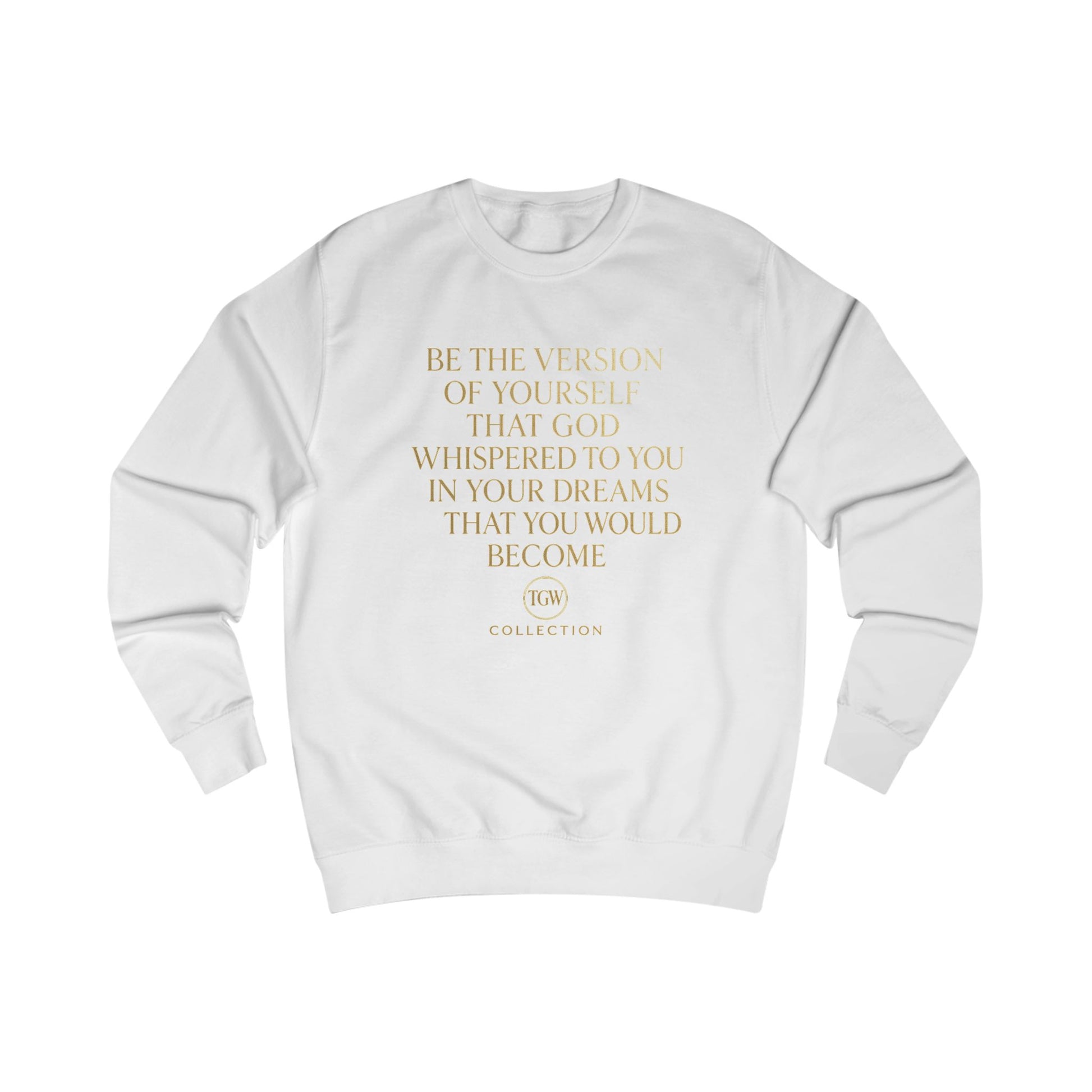 TGW God Whispered to You in Your Dreams Sweatshirt