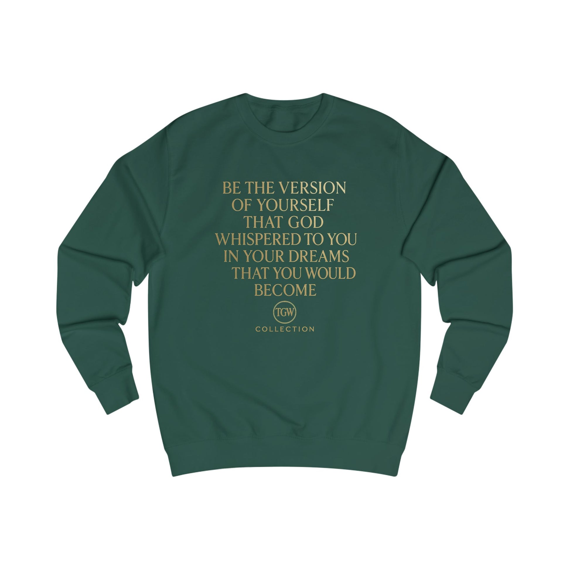 TGW God Whispered to You in Your Dreams Sweatshirt