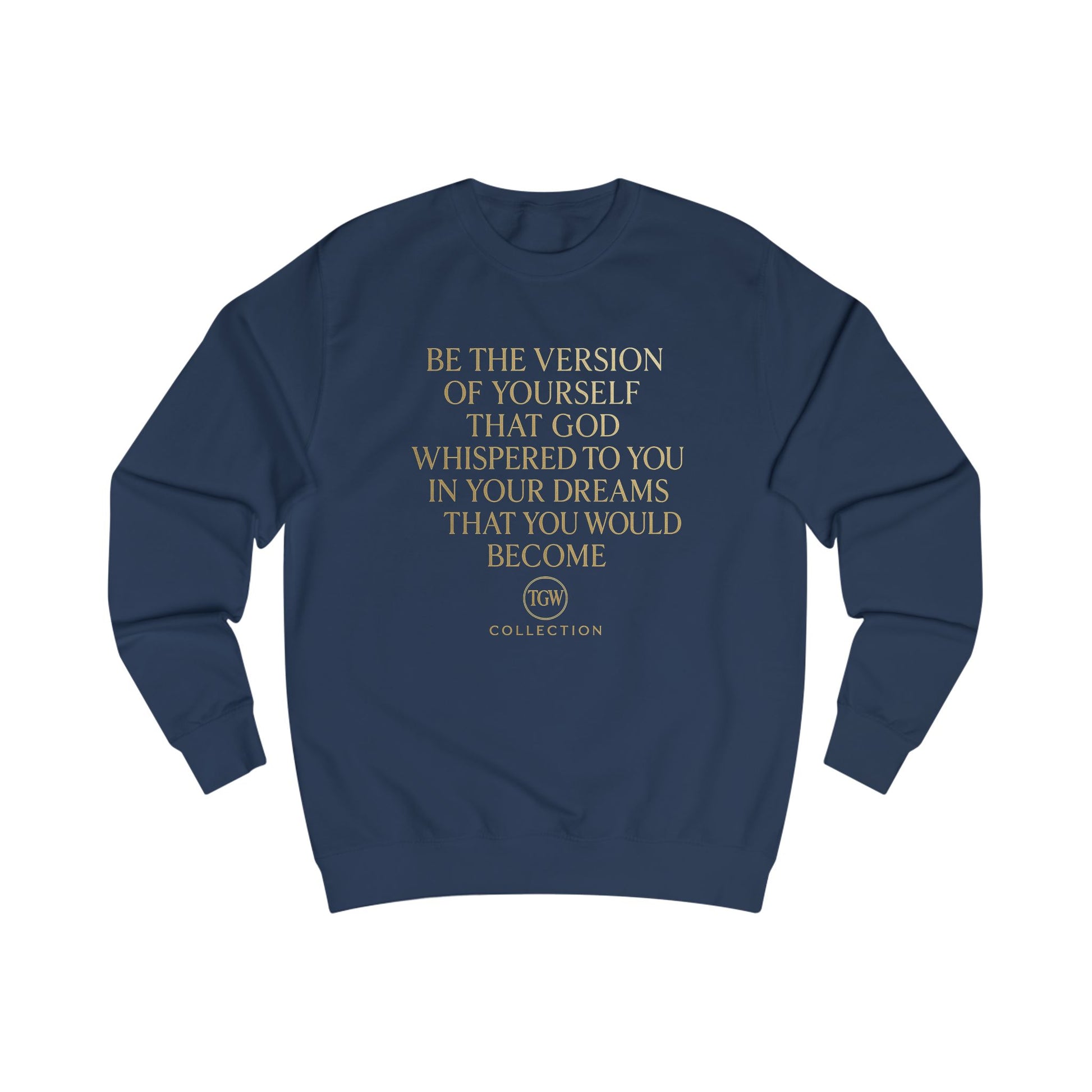 TGW God Whispered to You in Your Dreams Sweatshirt