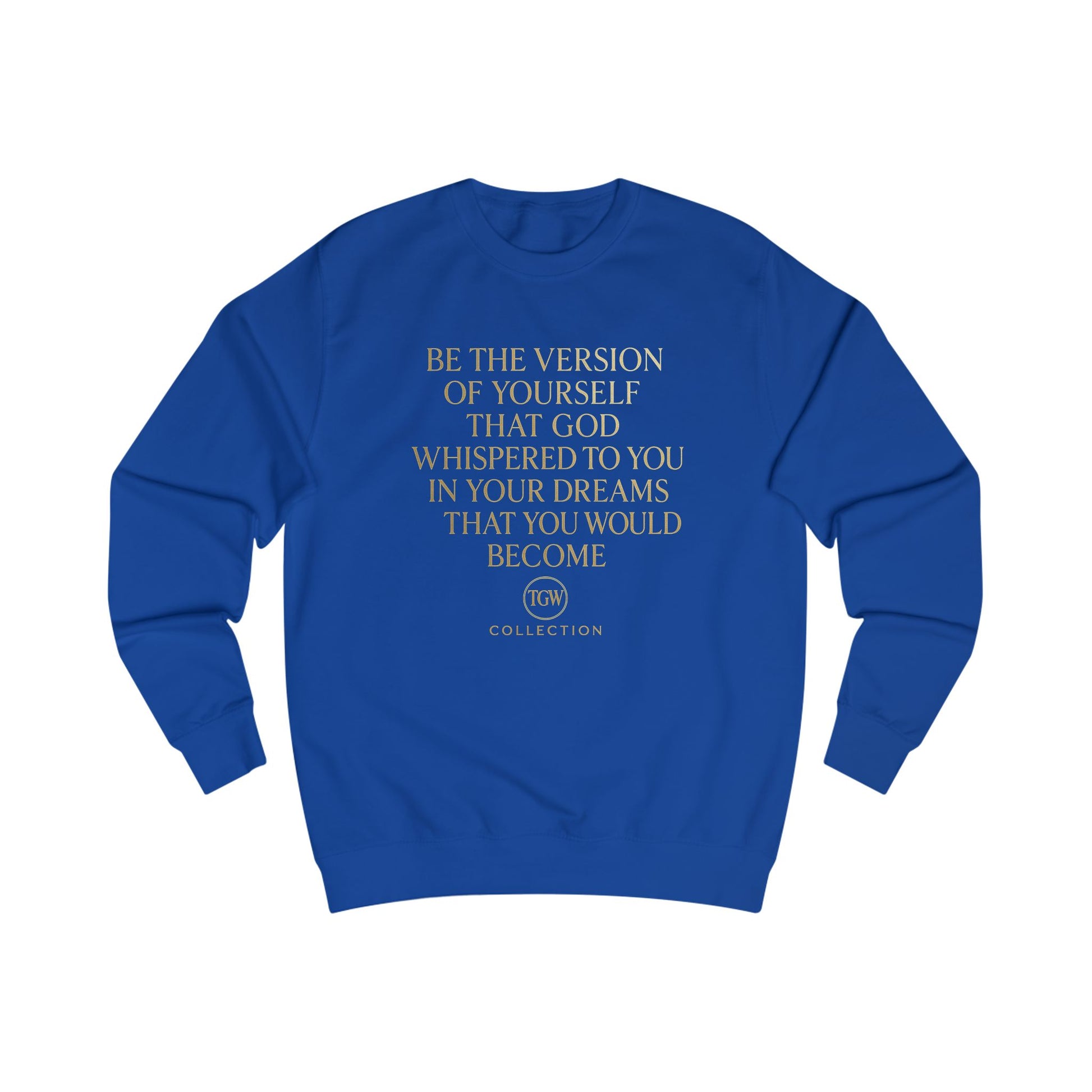 TGW God Whispered to You in Your Dreams Sweatshirt