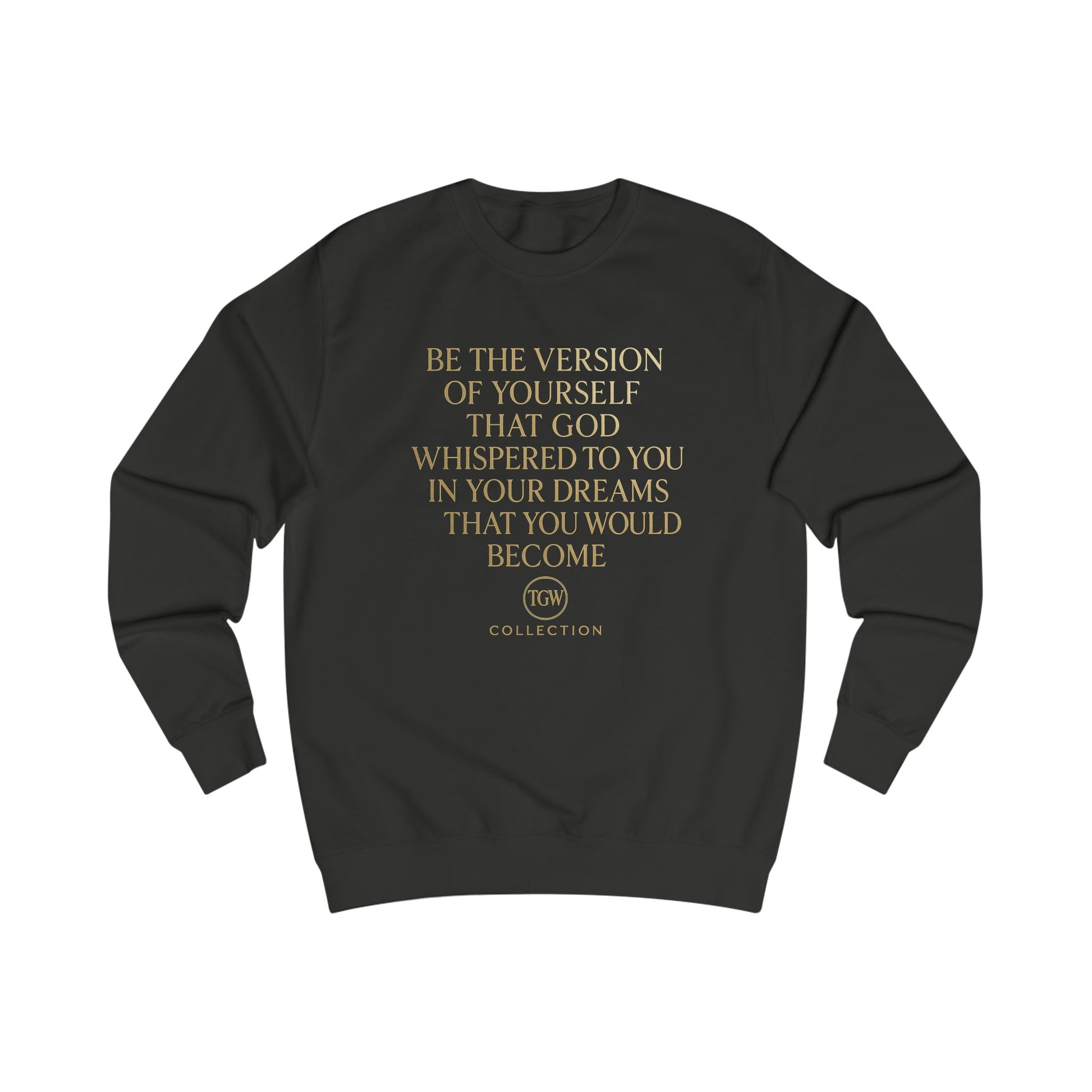 TGW God Whispered to You in Your Dreams Sweatshirt