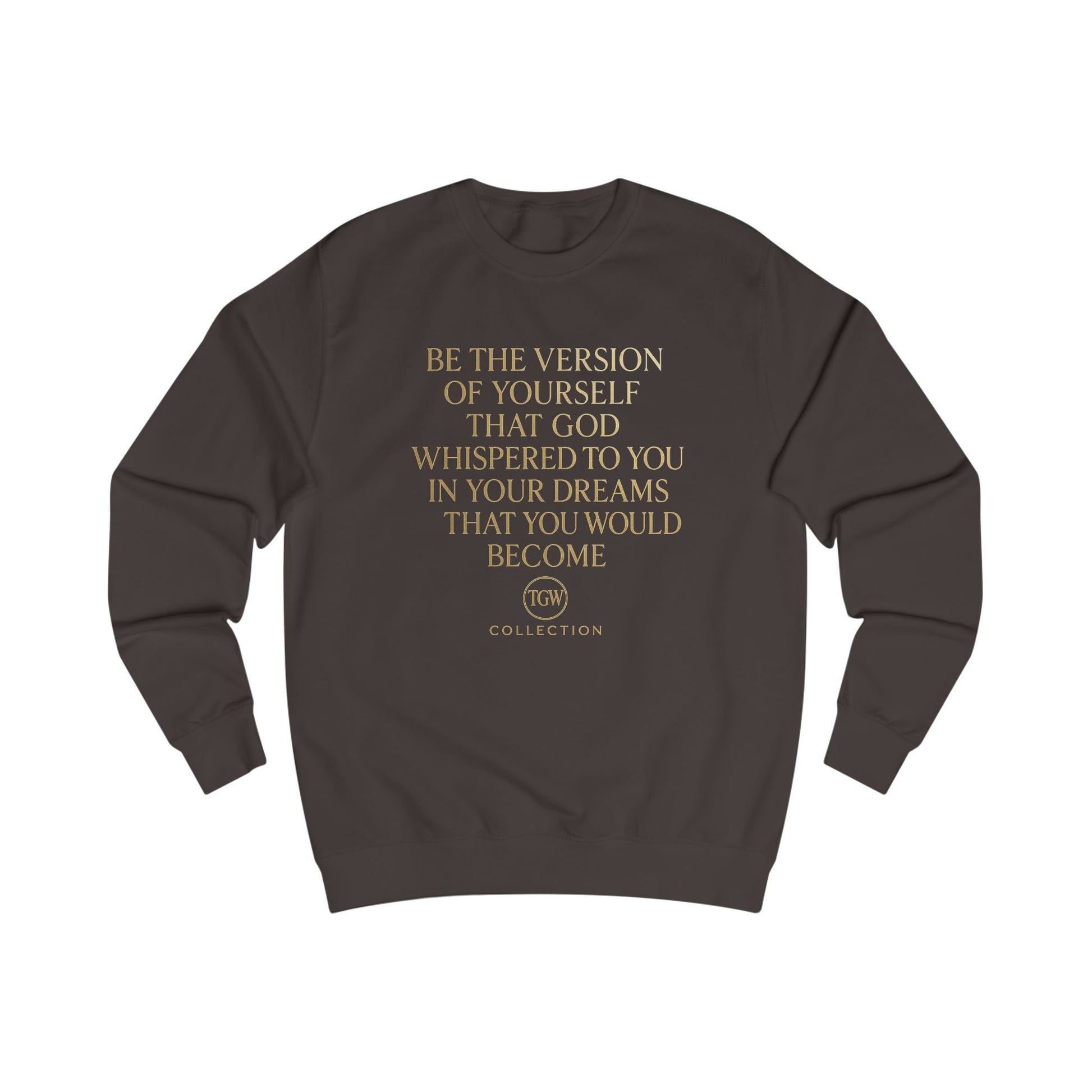 TGW God Whispered to You in Your Dreams Sweatshirt