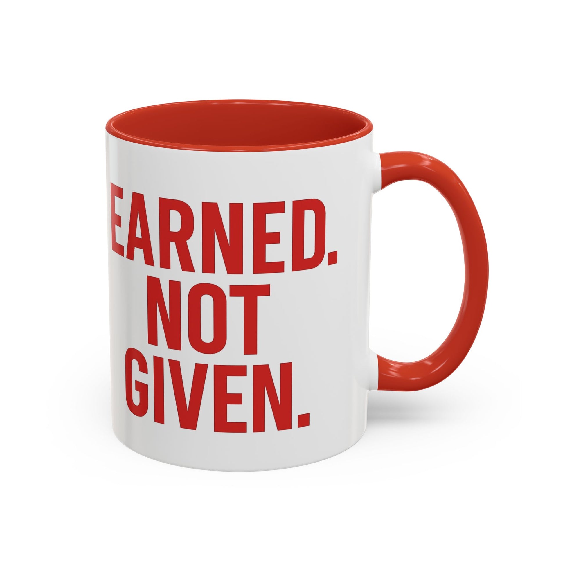 Motivational Coffee Mug - Earned Not Given Quote, Inspirational Gift, Office Decor, Custom Drinkware, Be Brave
