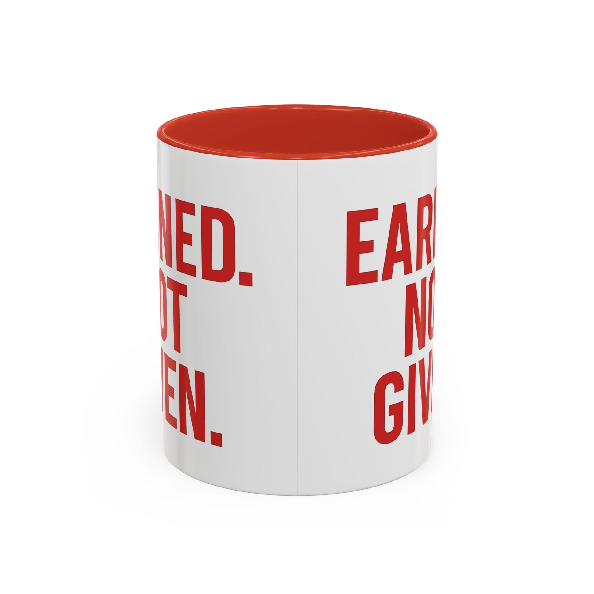 Motivational Coffee Mug - Earned Not Given Quote, Inspirational Gift, Office Decor, Custom Drinkware, Be Brave