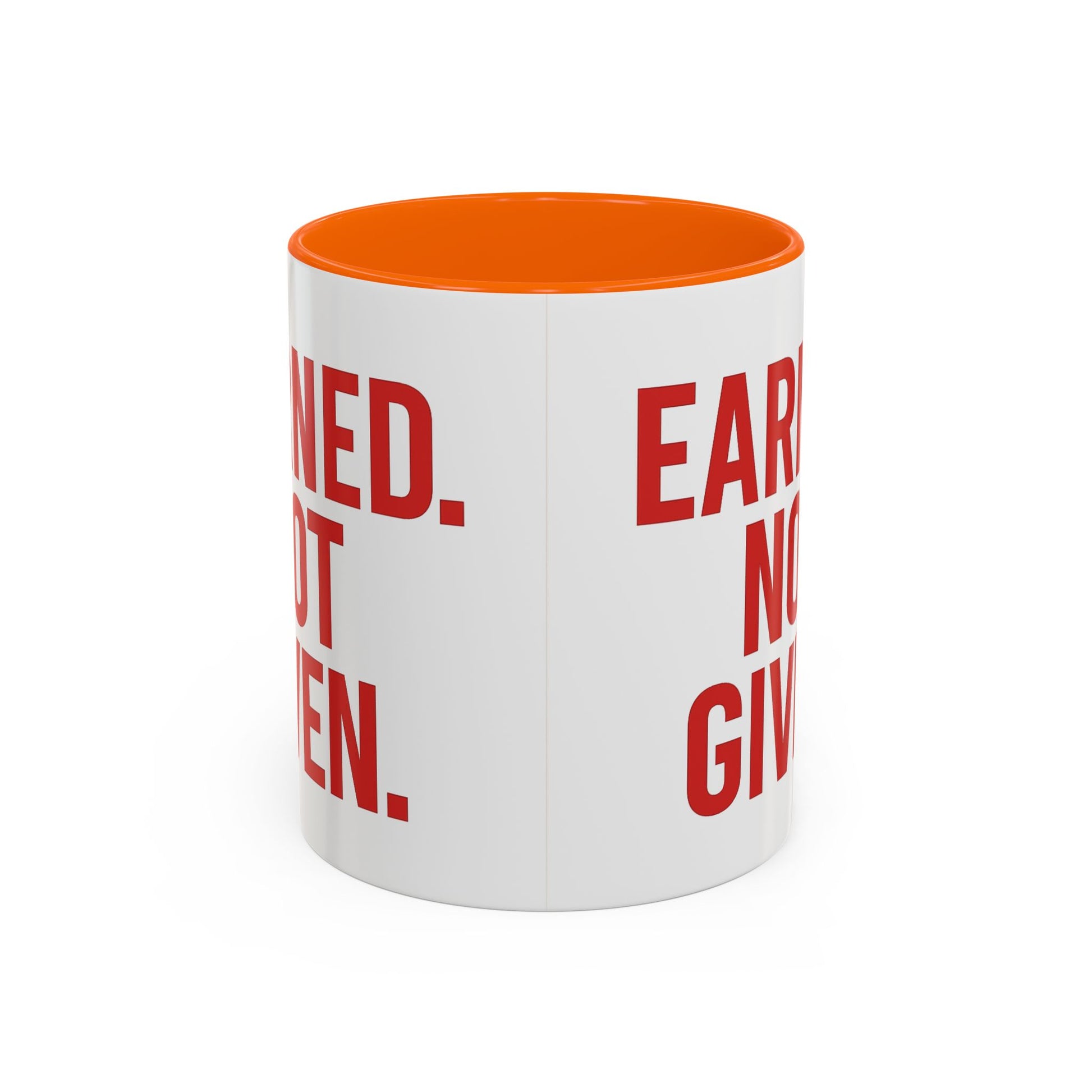 Motivational Coffee Mug - Earned Not Given Quote, Inspirational Gift, Office Decor, Custom Drinkware, Be Brave