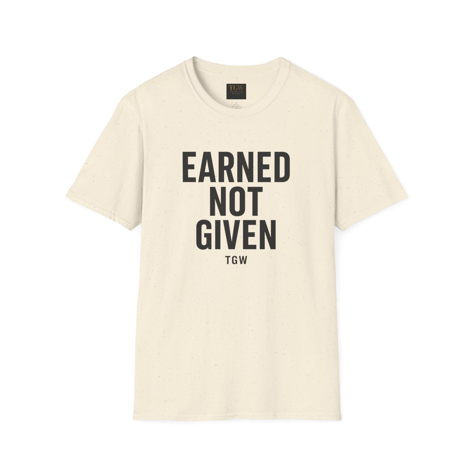 Earned Not Given Soft style T-Shirt | Motivational Tee | Fitness Gift | Everyday Wear | Inspirational Quotes | Gym Apparel |