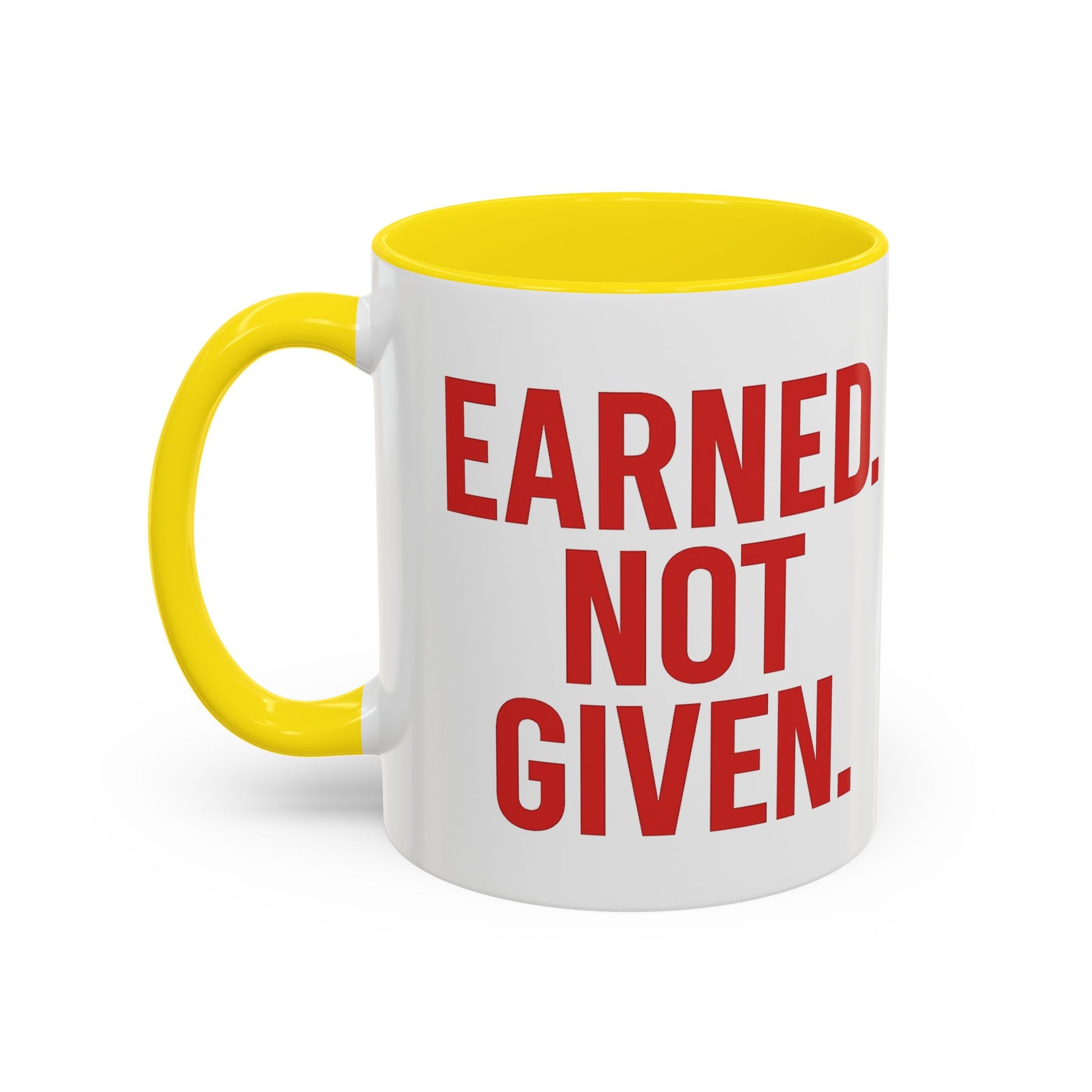 Motivational Coffee Mug - Earned Not Given Quote, Inspirational Gift, Office Decor, Custom Drinkware, Be Brave