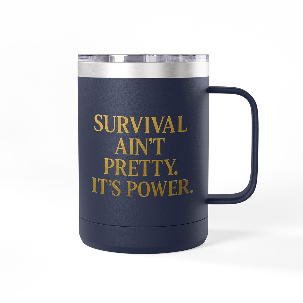 Empowering Coffee Mug Tumbler - Inspirational Gift, Motivational Drinkware, Unique Home Decor, Customizable Party Favor, Survival Quote