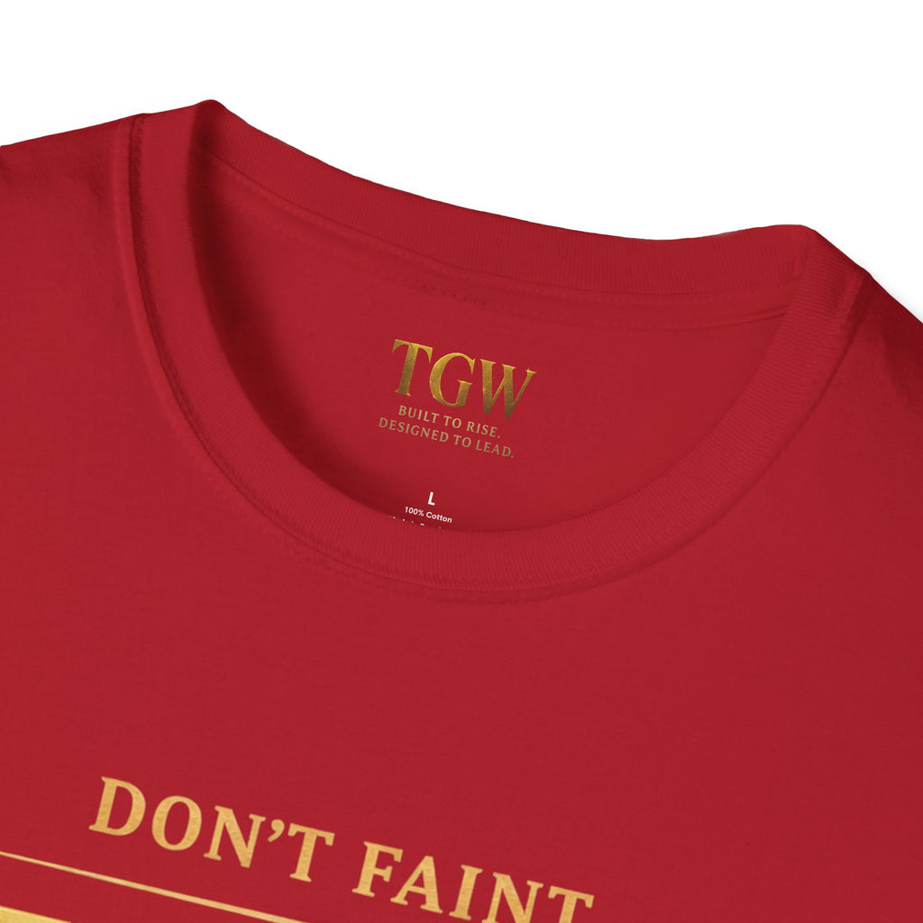 TGW Collection - Greatness Approved TM - "Don't Faint: Softstyle T-Shirt