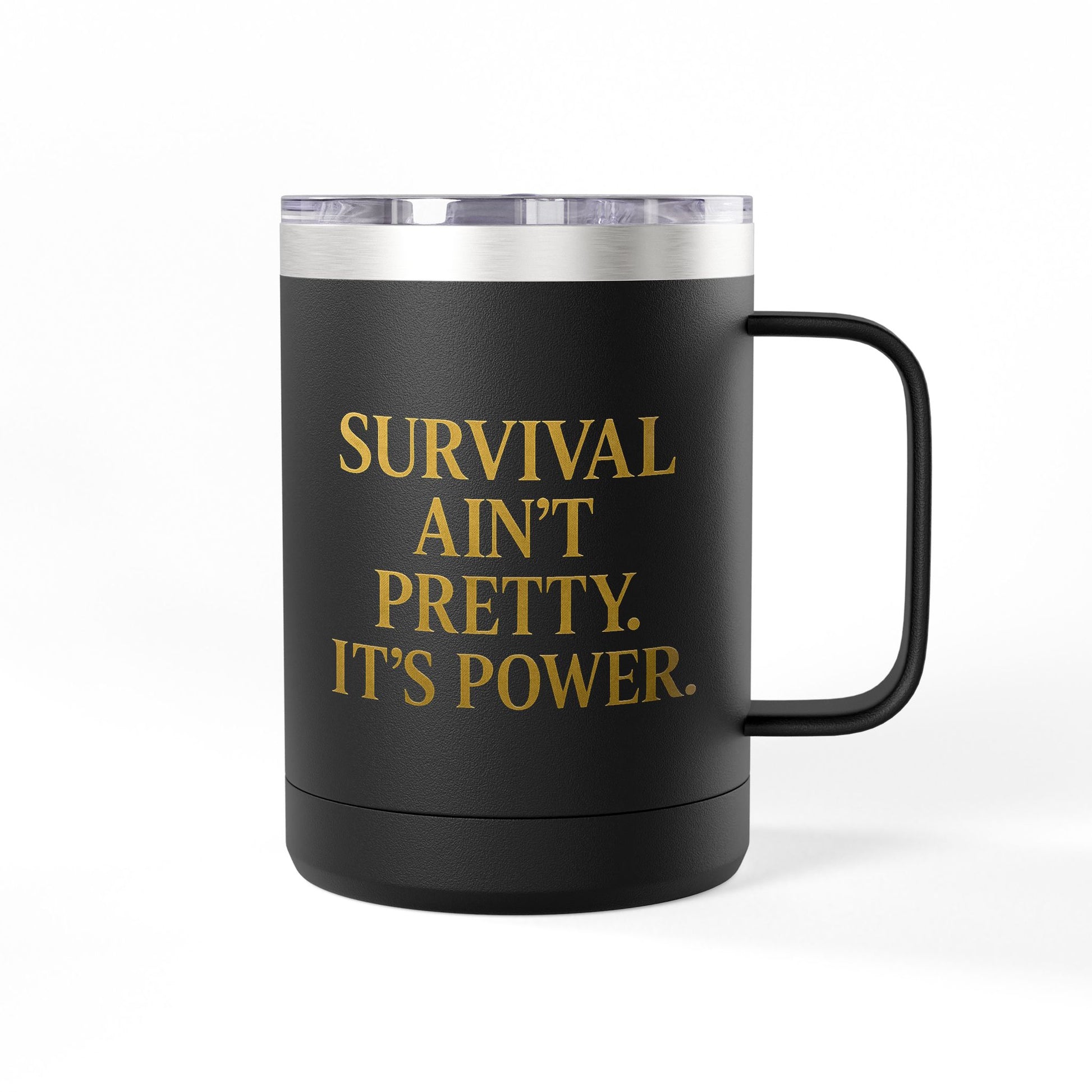 Empowering Coffee Mug Tumbler - Inspirational Gift, Motivational Drinkware, Unique Home Decor, Customizable Party Favor, Survival Quote