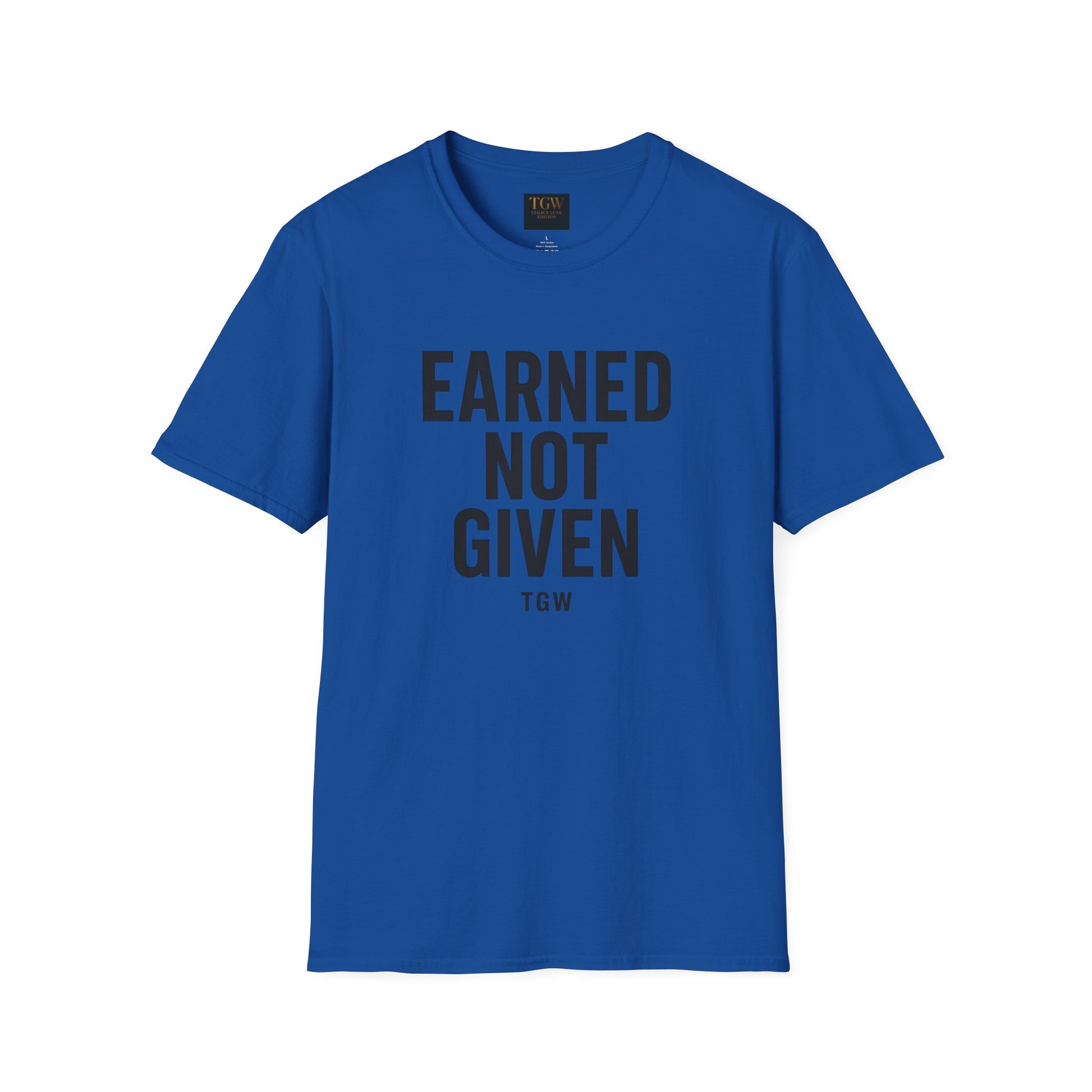 Earned Not Given Soft style T-Shirt | Motivational Tee | Fitness Gift | Everyday Wear | Inspirational Quotes | Gym Apparel |