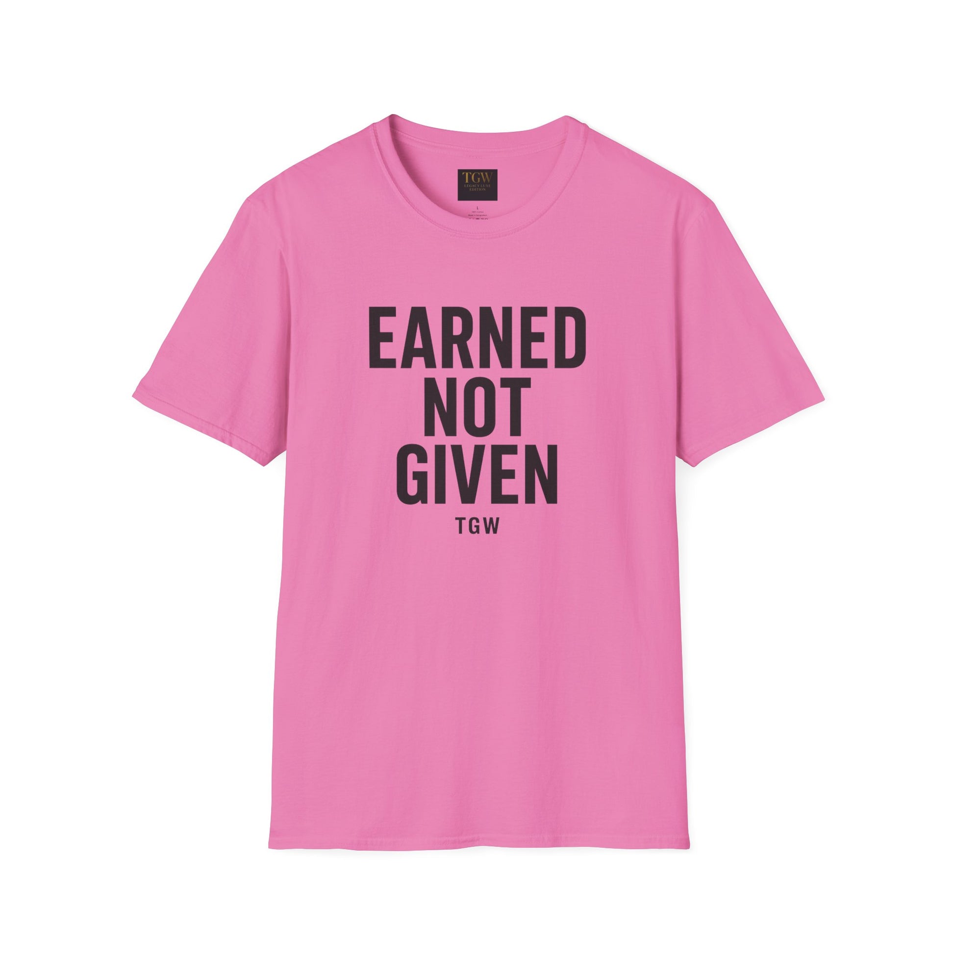 Earned Not Given Soft style T-Shirt | Motivational Tee | Fitness Gift | Everyday Wear | Inspirational Quotes | Gym Apparel |