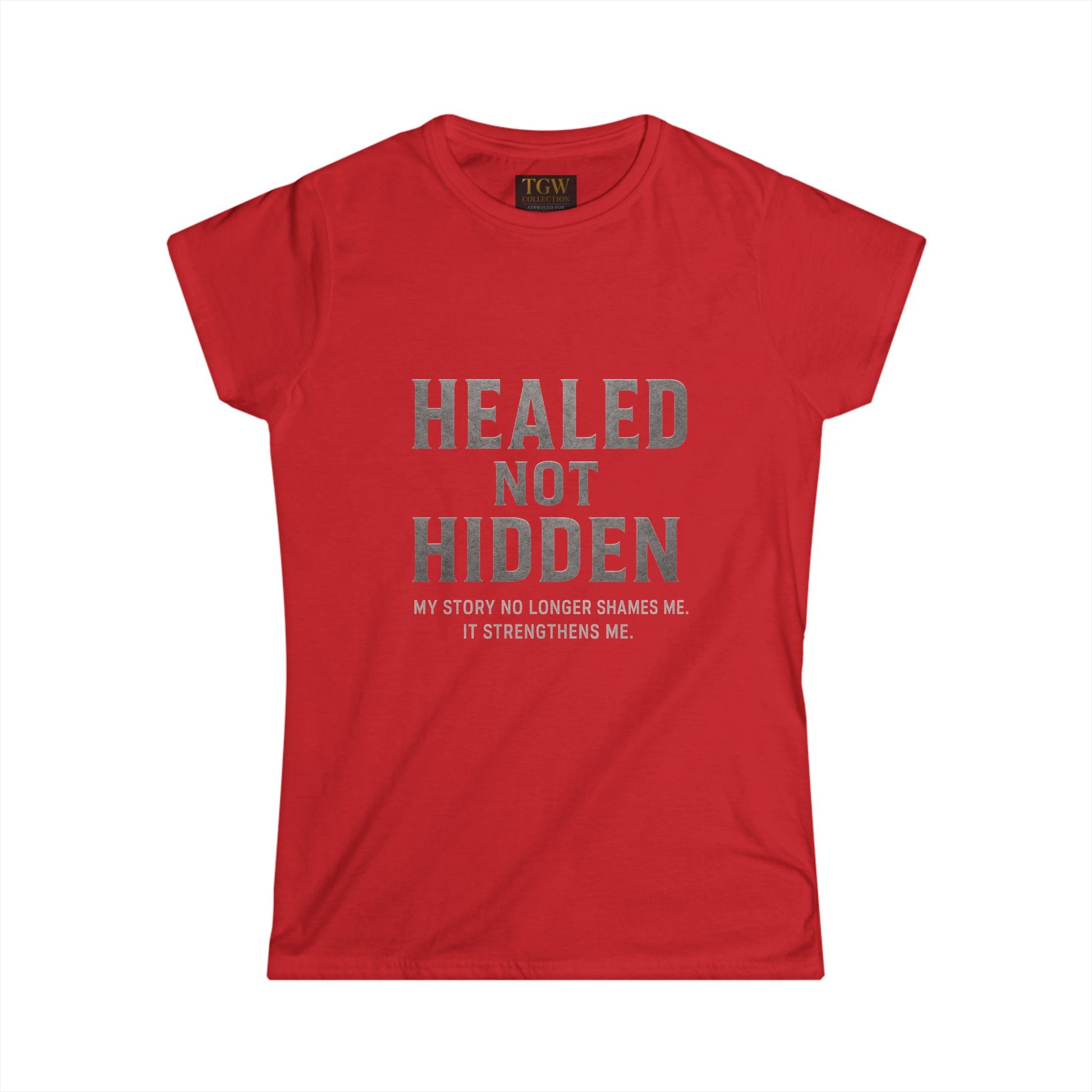 Empowering Women's Softstyle Tee - "Healed Not Hidden" Inspirational Shirt, Motivational Gift, Self-Love Apparel, Recovery Message