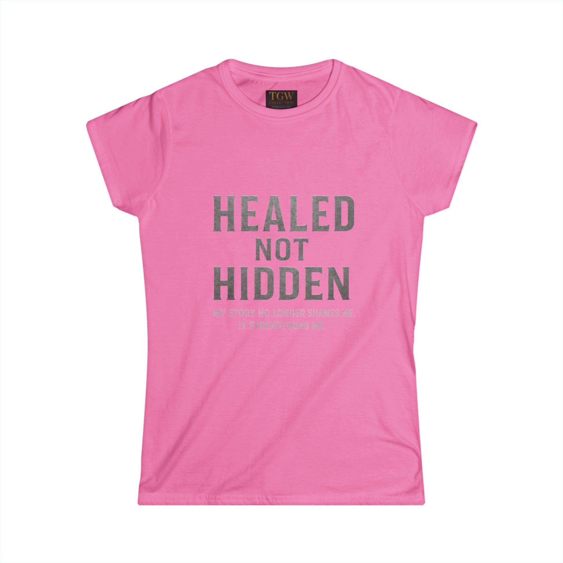 Empowering Women's Softstyle Tee - "Healed Not Hidden" Inspirational Shirt, Motivational Gift, Self-Love Apparel, Recovery Message