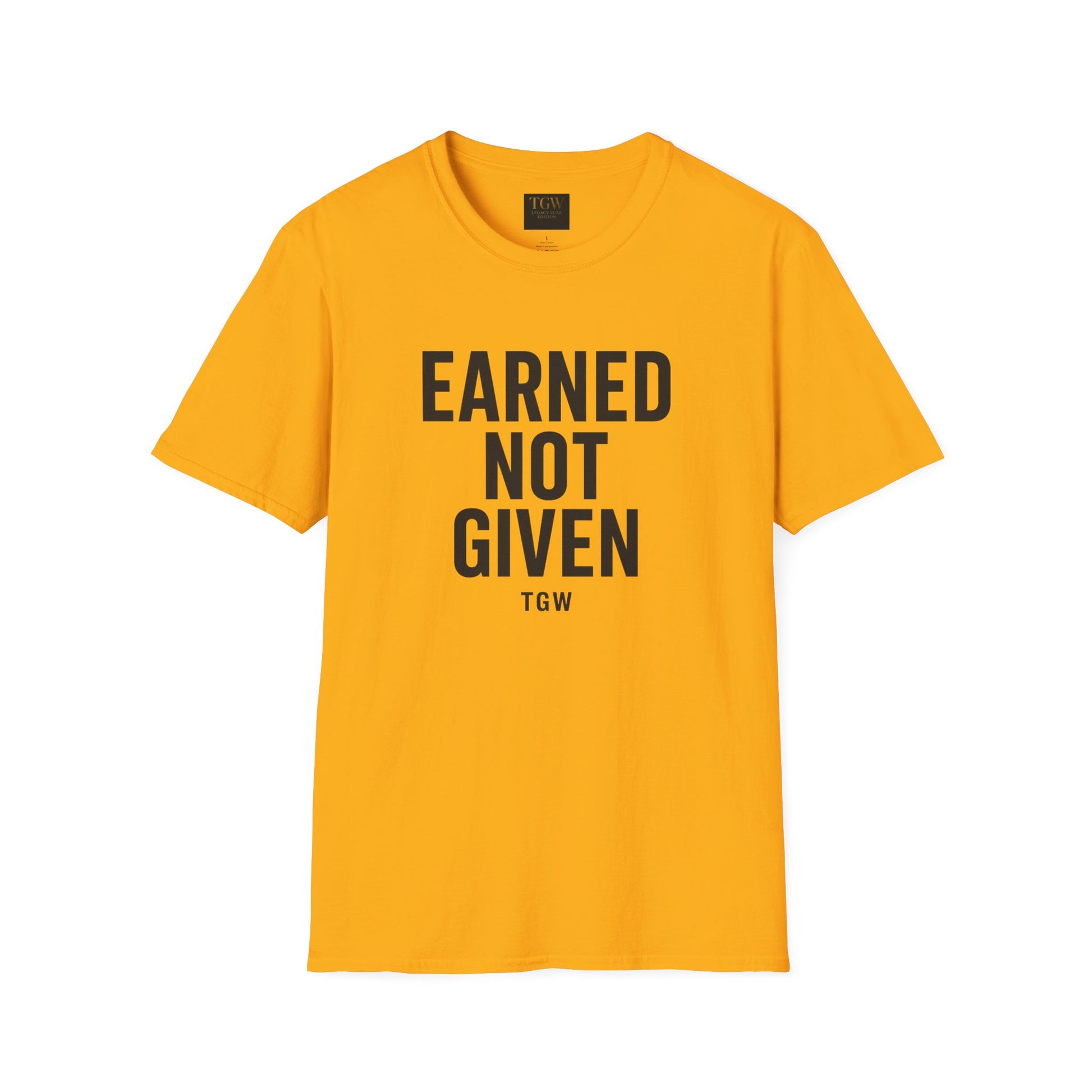 Earned Not Given Soft style T-Shirt | Motivational Tee | Fitness Gift | Everyday Wear | Inspirational Quotes | Gym Apparel |