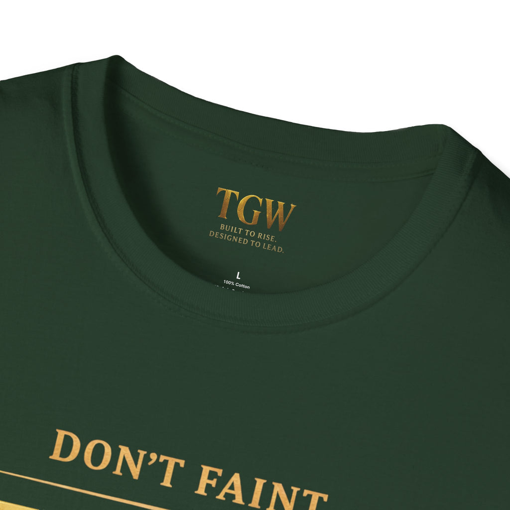 TGW Collection - Greatness Approved TM - "Don't Faint: Softstyle T-Shirt