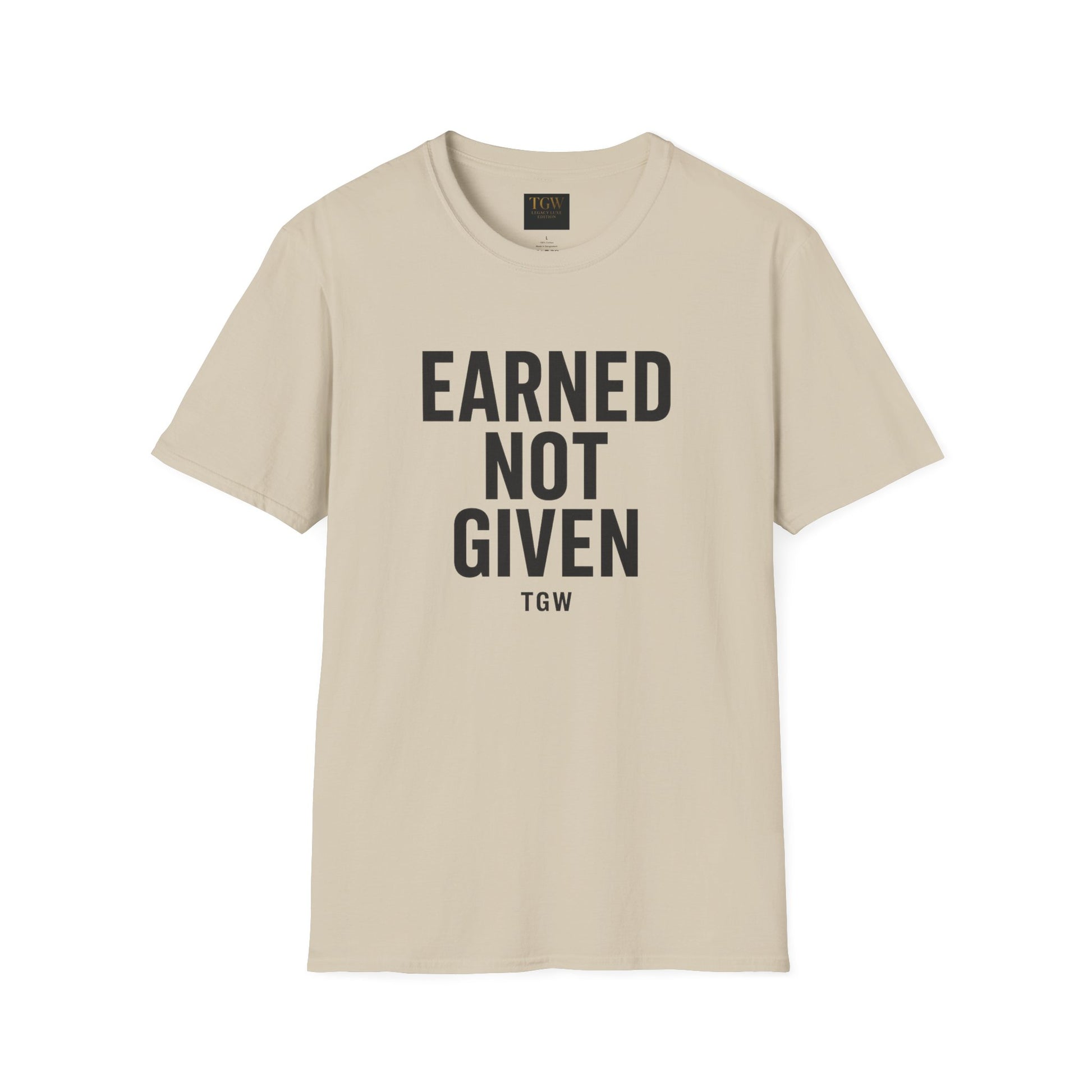 Earned Not Given Soft style T-Shirt | Motivational Tee | Fitness Gift | Everyday Wear | Inspirational Quotes | Gym Apparel |