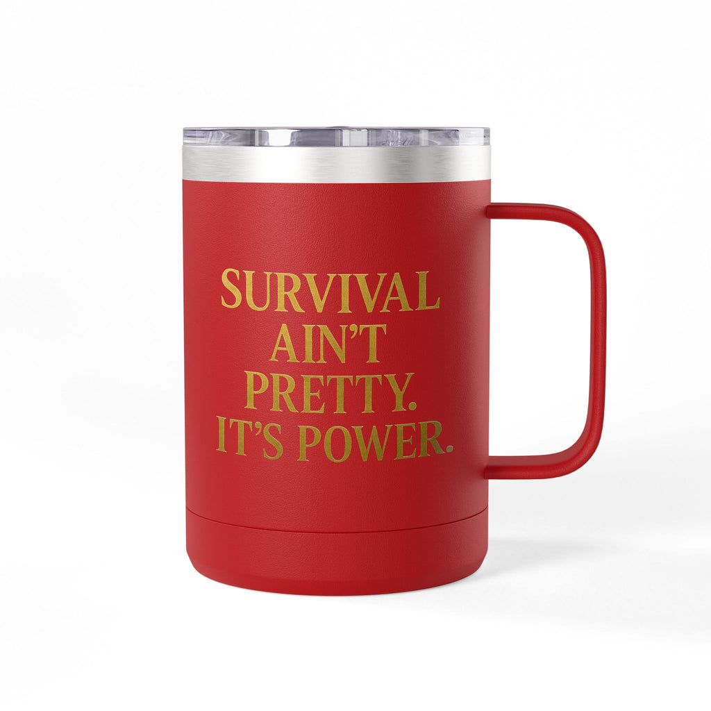Empowering Coffee Mug Tumbler - Inspirational Gift, Motivational Drinkware, Unique Home Decor, Customizable Party Favor, Survival Quote