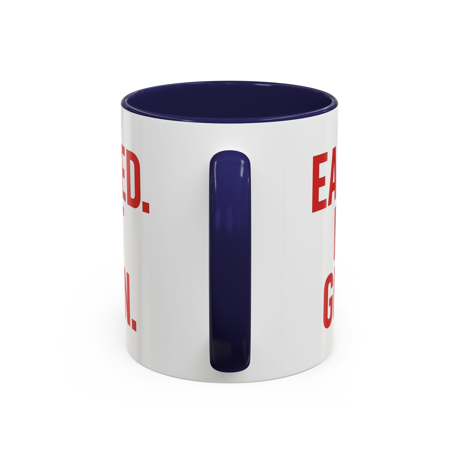Motivational Coffee Mug - Earned Not Given Quote, Inspirational Gift, Office Decor, Custom Drinkware, Be Brave