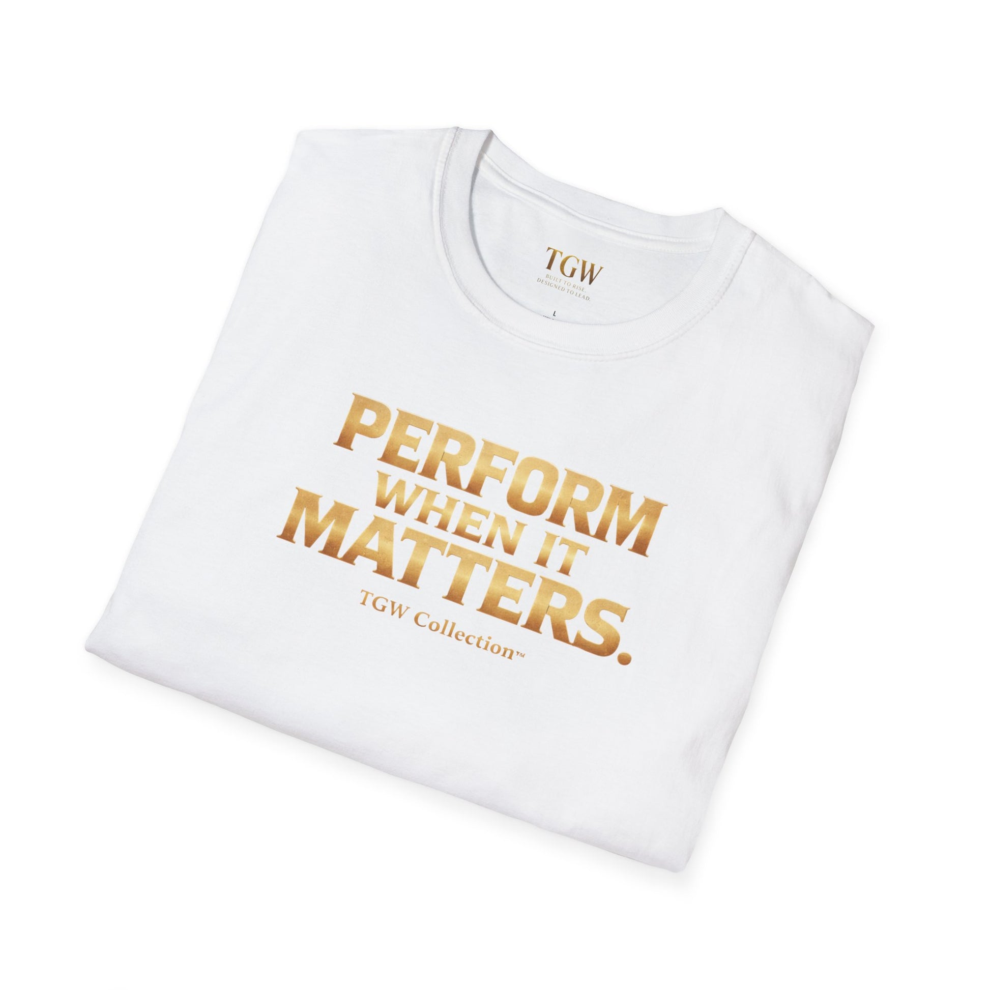 TGW Collection Greatness Approved - "Perform When It Matters"  Softstyle T-Shirt
