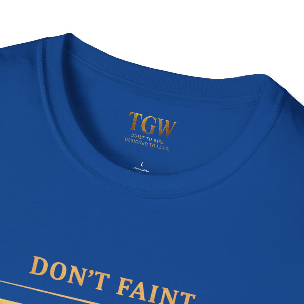 TGW Collection - Greatness Approved TM - "Don't Faint: Softstyle T-Shirt