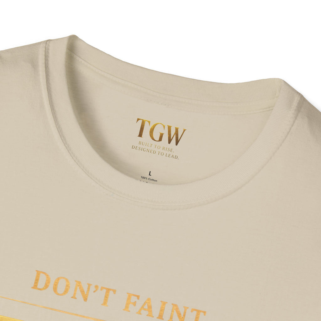 TGW Collection - Greatness Approved TM - "Don't Faint: Softstyle T-Shirt