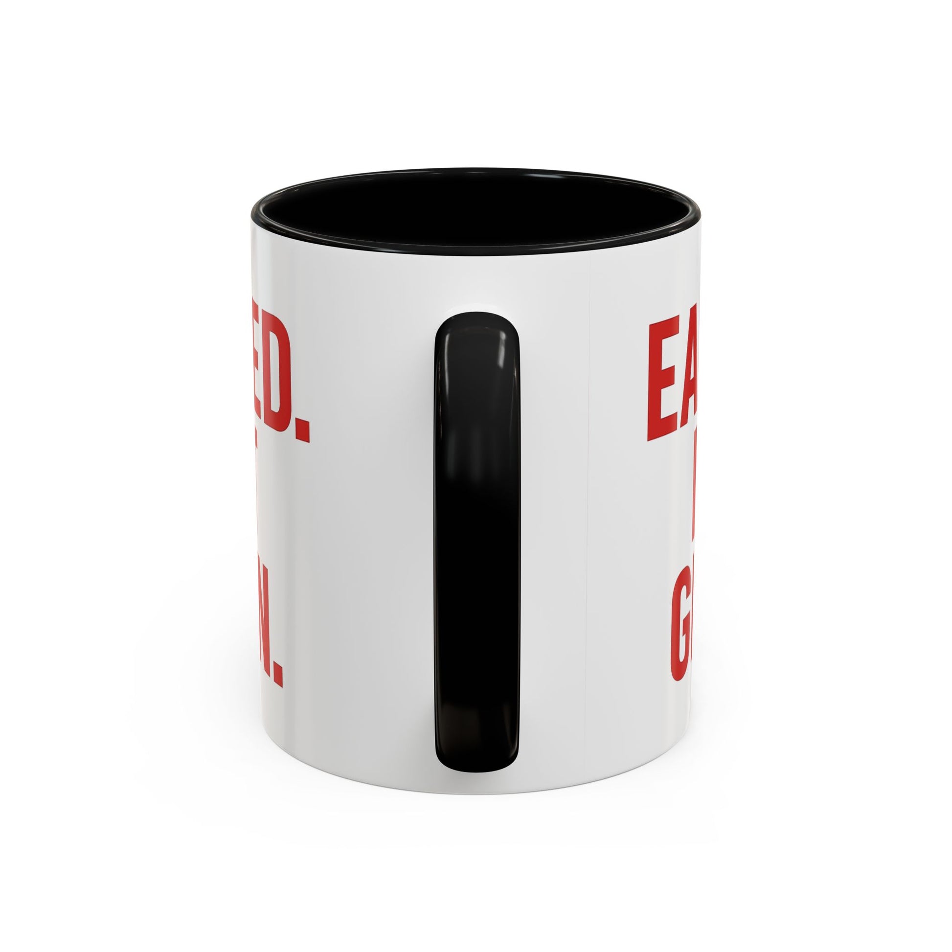 Motivational Coffee Mug - Earned Not Given Quote, Inspirational Gift, Office Decor, Custom Drinkware, Be Brave