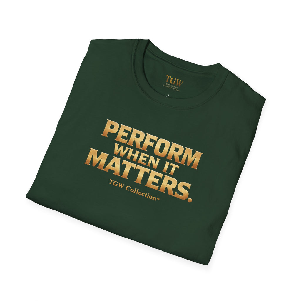 TGW Collection Greatness Approved - "Perform When It Matters"  Softstyle T-Shirt