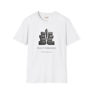 Fight Through (TGW Collection Greatness Approved)  Softstyle T-Shirt