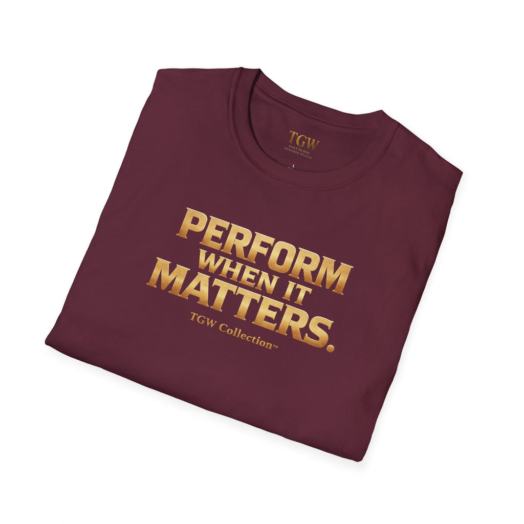 TGW Collection Greatness Approved - "Perform When It Matters"  Softstyle T-Shirt