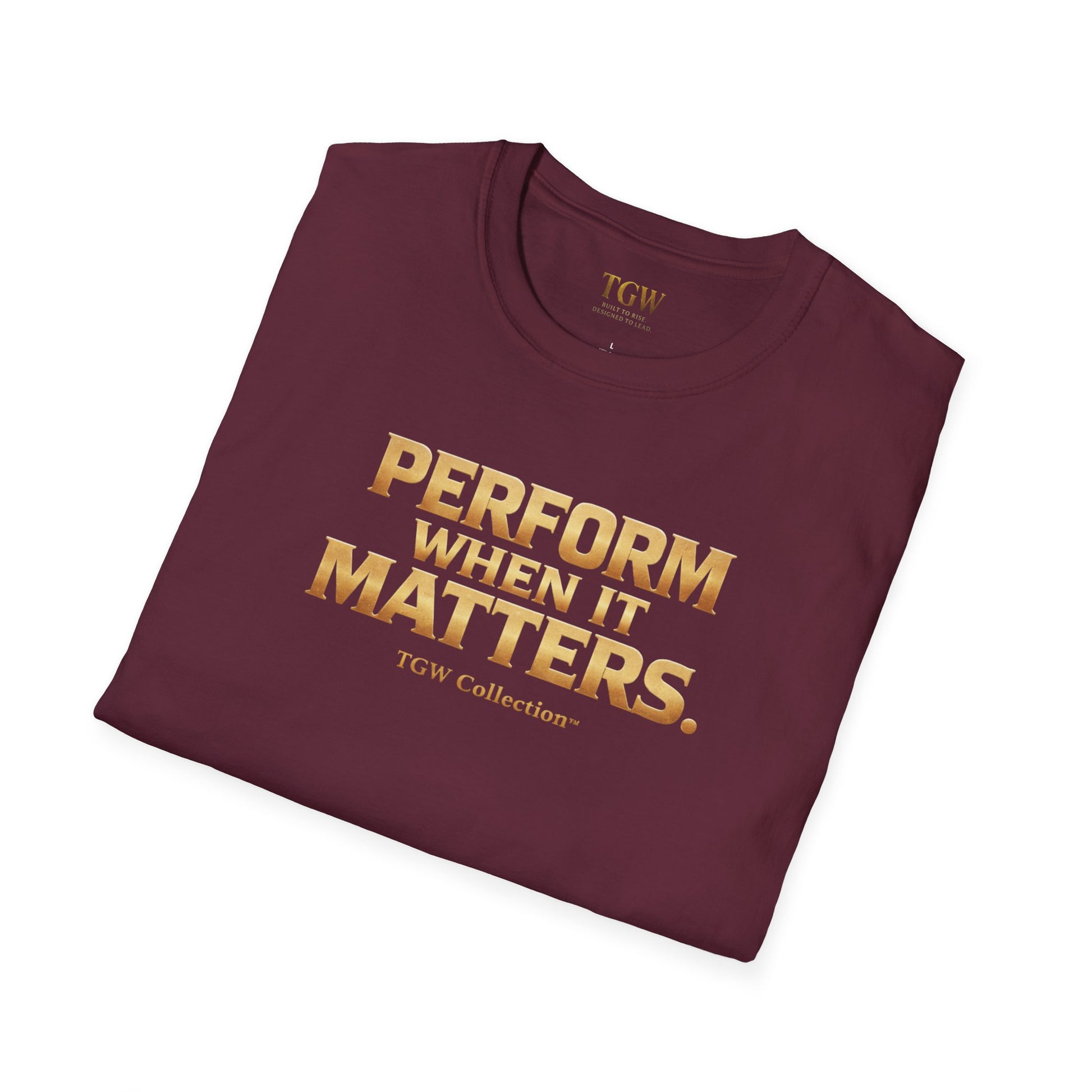 TGW Collection Greatness Approved - "Perform When It Matters"  Softstyle T-Shirt
