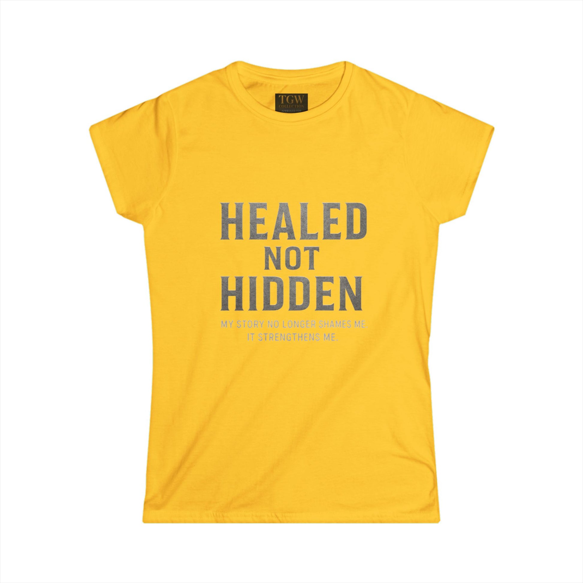 Empowering Women's Softstyle Tee - "Healed Not Hidden" Inspirational Shirt, Motivational Gift, Self-Love Apparel, Recovery Message