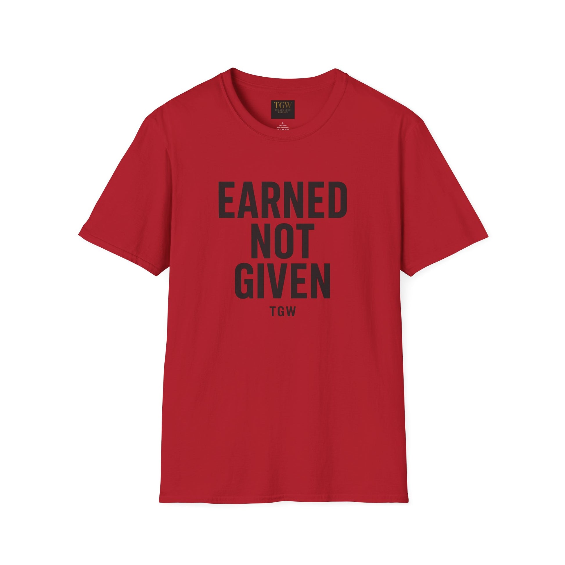 Earned Not Given Soft style T-Shirt | Motivational Tee | Fitness Gift | Everyday Wear | Inspirational Quotes | Gym Apparel |