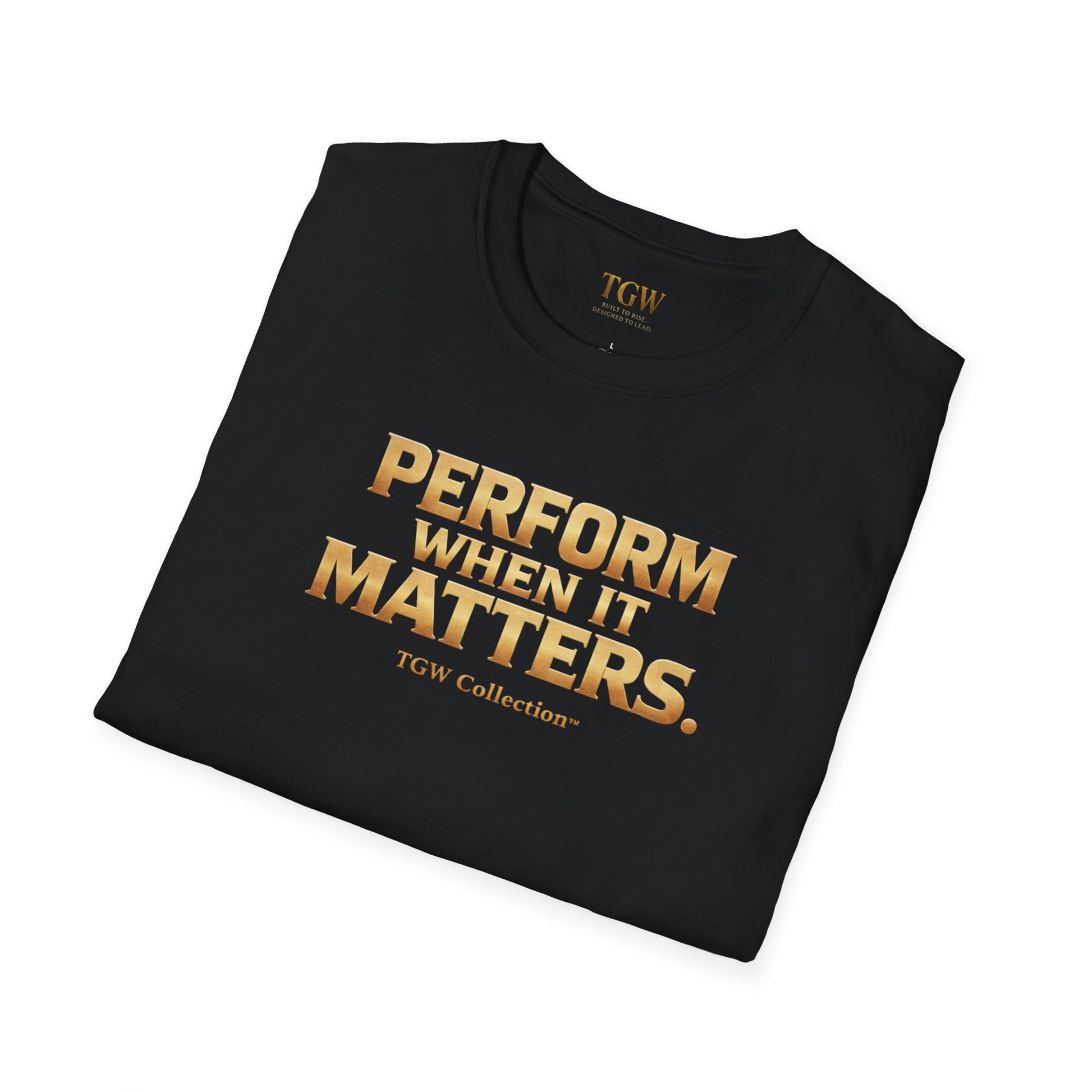 TGW Collection Greatness Approved - "Perform When It Matters"  Softstyle T-Shirt