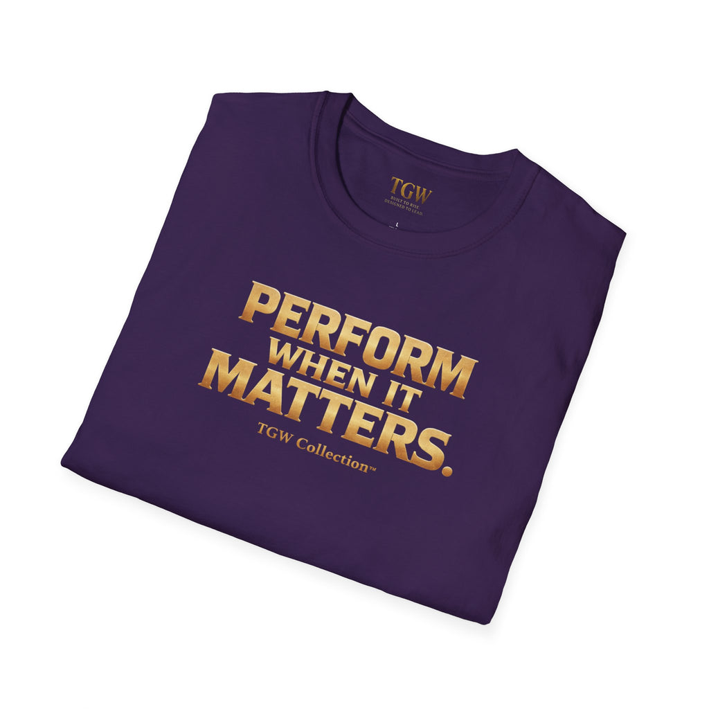 TGW Collection Greatness Approved - "Perform When It Matters"  Softstyle T-Shirt
