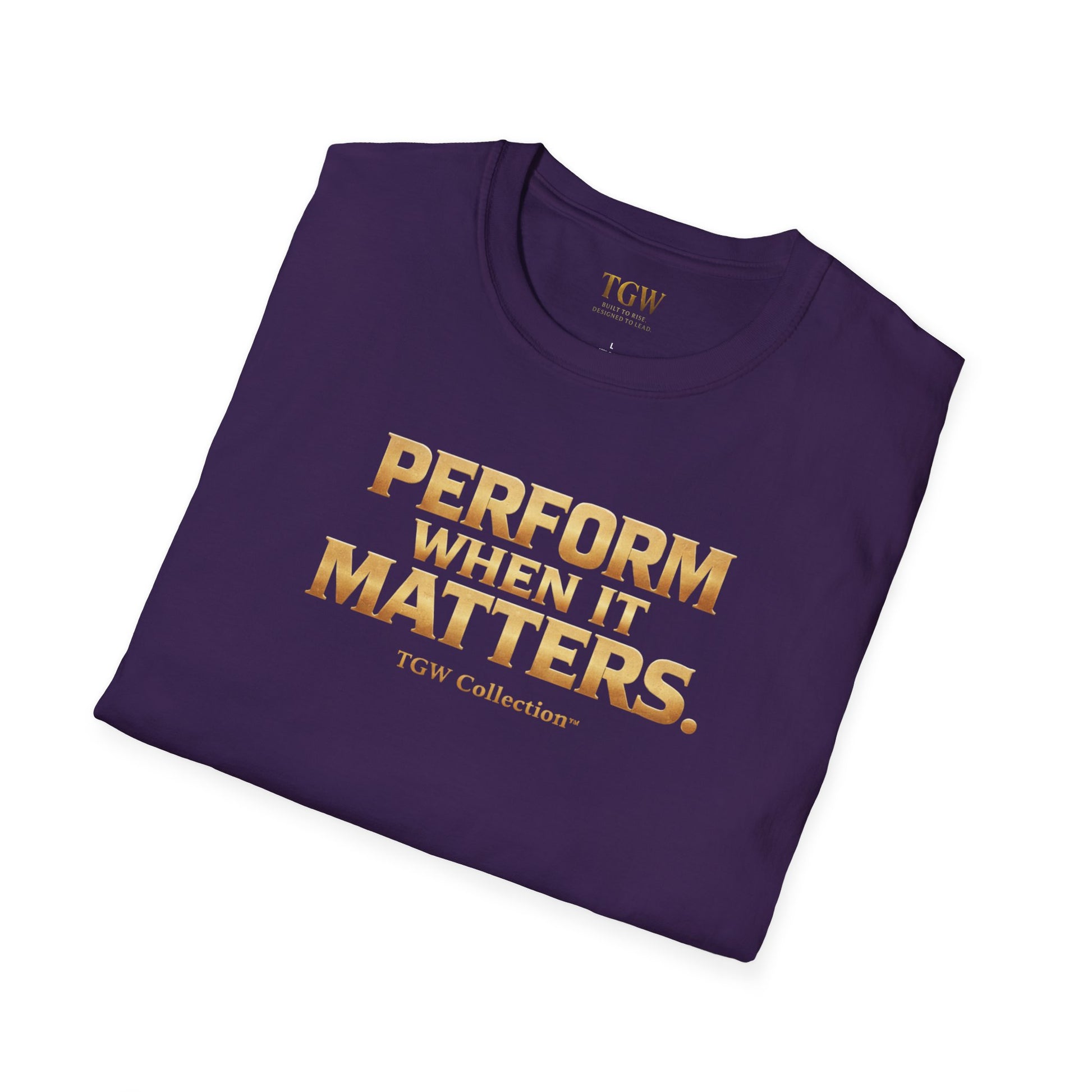 TGW Collection Greatness Approved - "Perform When It Matters"  Softstyle T-Shirt