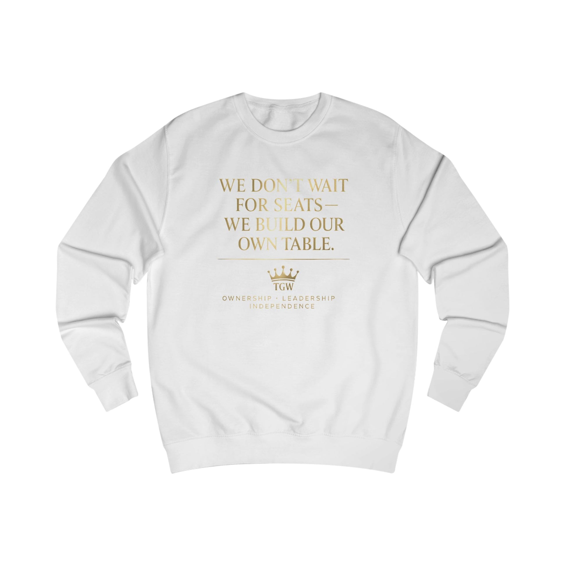 "TGW" We Build Our Own Table Premium Sweatshirt