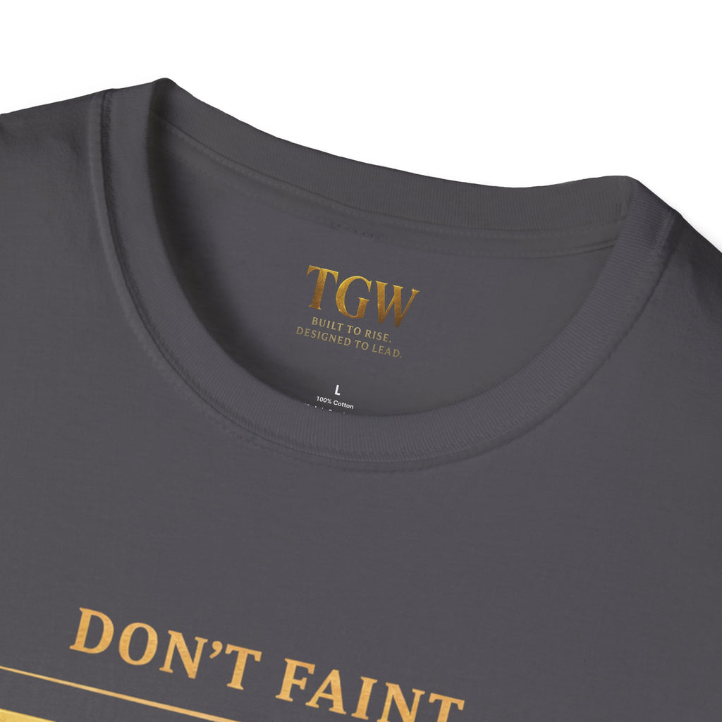 TGW Collection - Greatness Approved TM - "Don't Faint: Softstyle T-Shirt