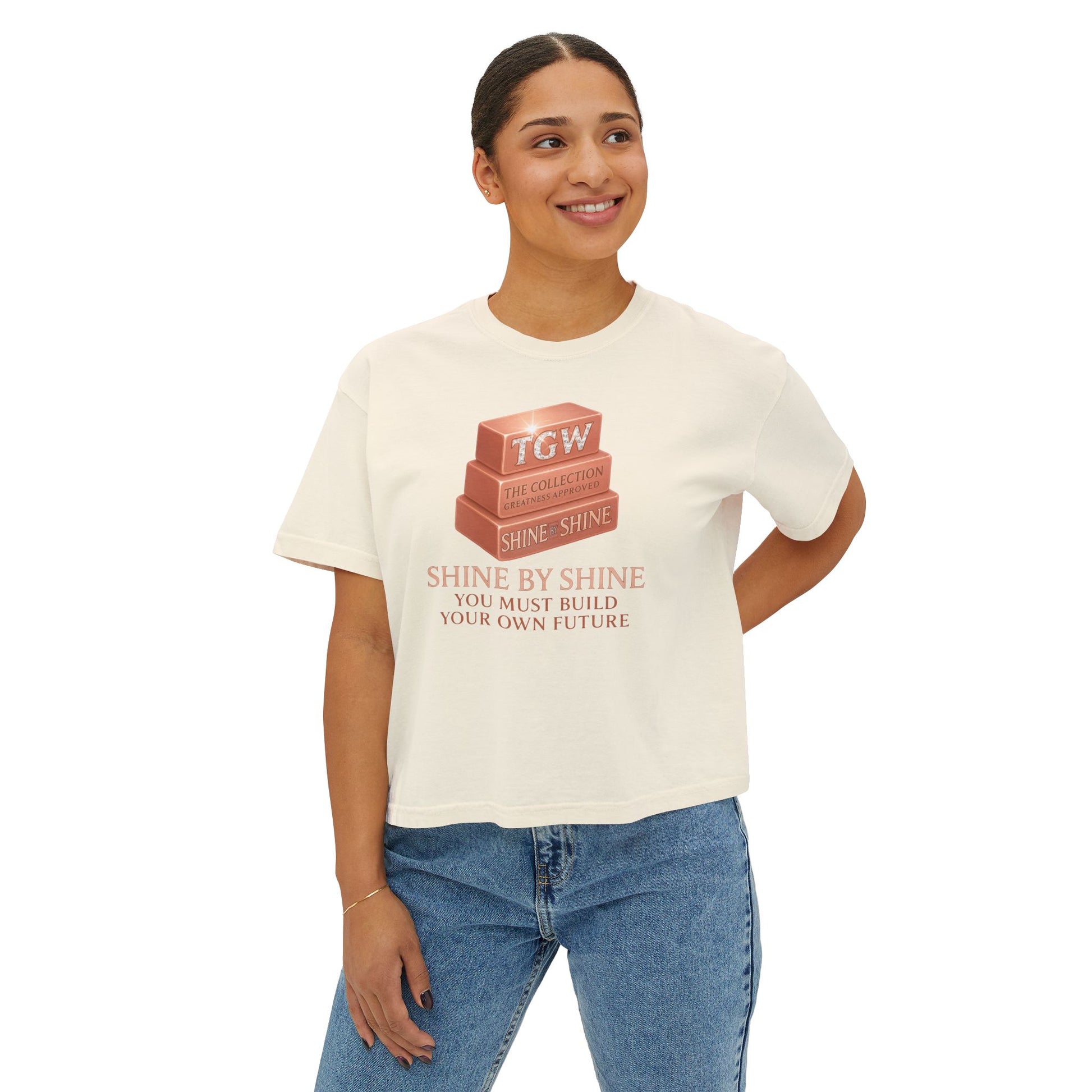Shine By Shine Boxy Tee - You Must Build Your Own Future Motivational Women's T-Shirt