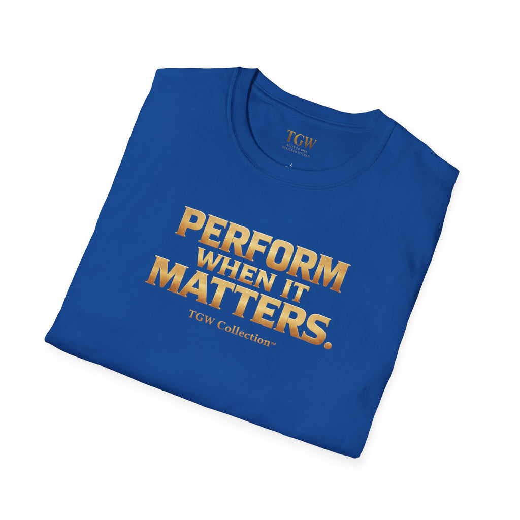 TGW Collection Greatness Approved - "Perform When It Matters"  Softstyle T-Shirt