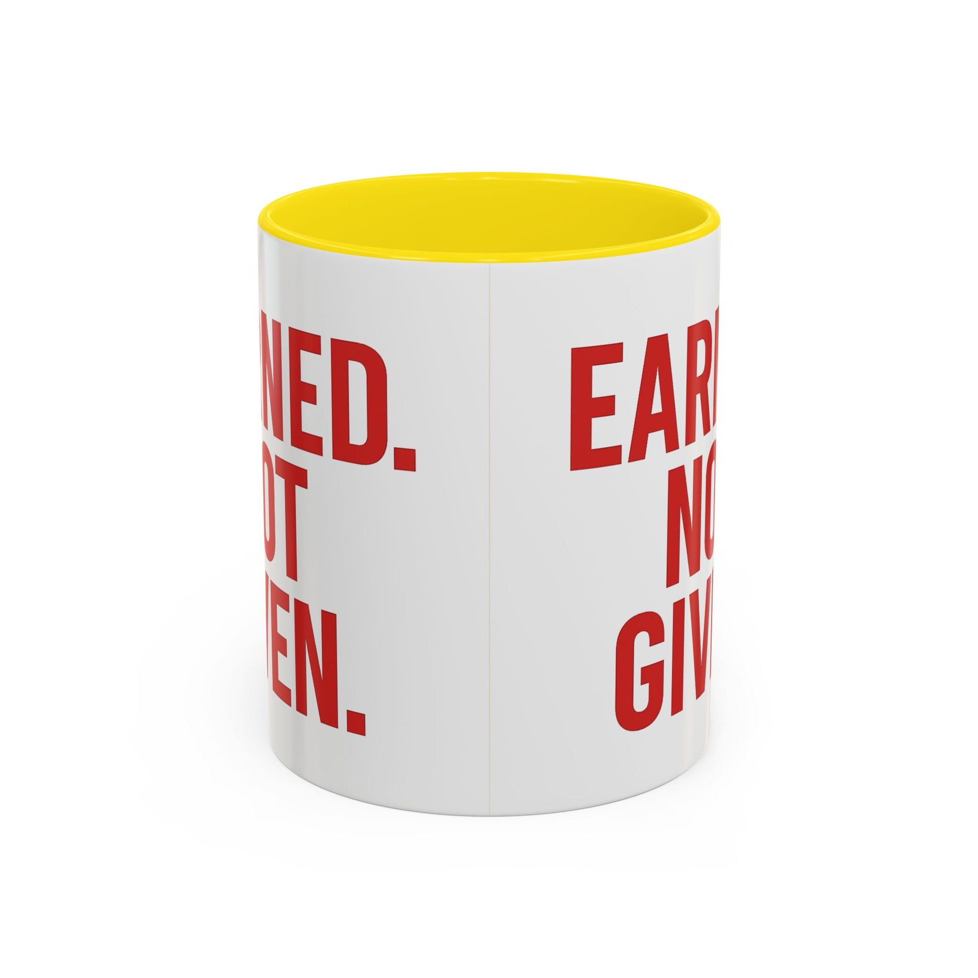 Motivational Coffee Mug - Earned Not Given Quote, Inspirational Gift, Office Decor, Custom Drinkware, Be Brave