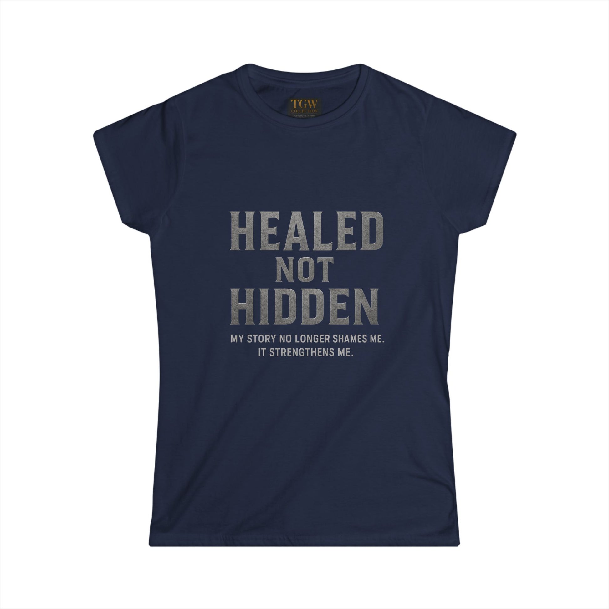 Empowering Women's Softstyle Tee - "Healed Not Hidden" Inspirational Shirt, Motivational Gift, Self-Love Apparel, Recovery Message