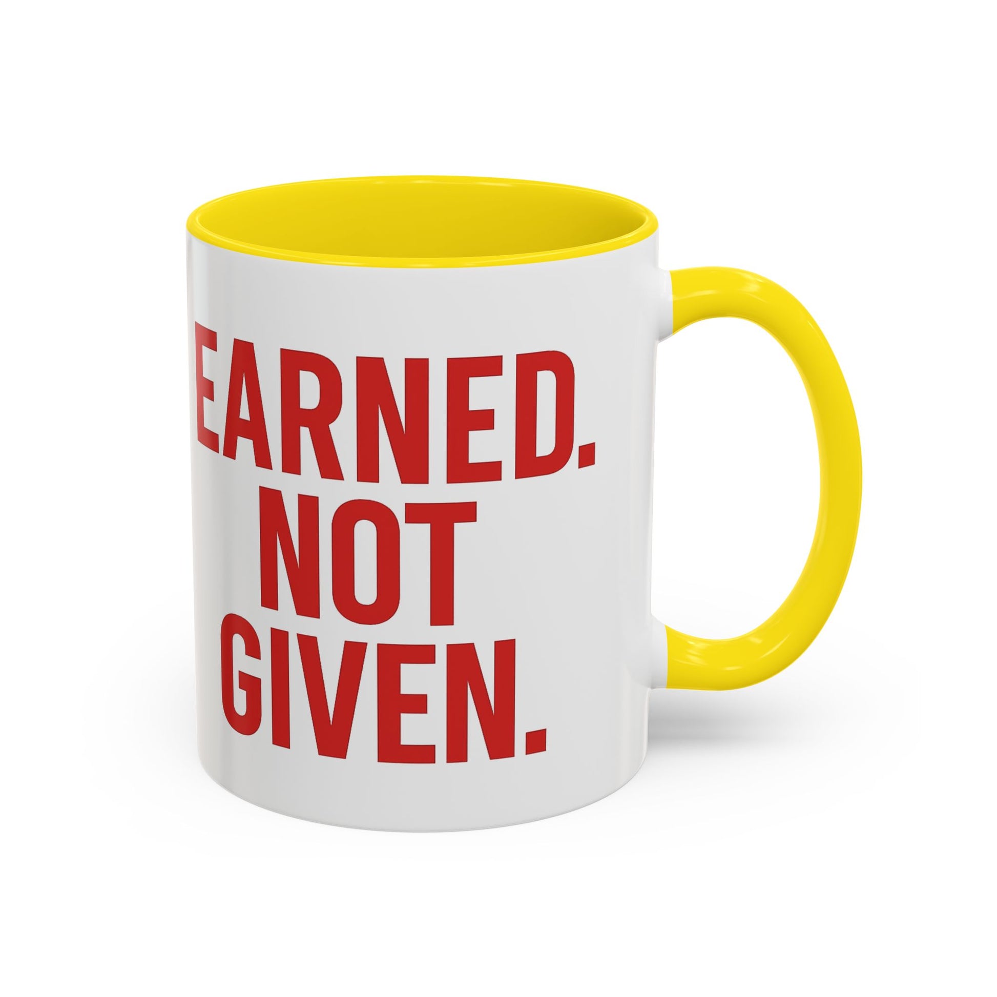 Motivational Coffee Mug - Earned Not Given Quote, Inspirational Gift, Office Decor, Custom Drinkware, Be Brave