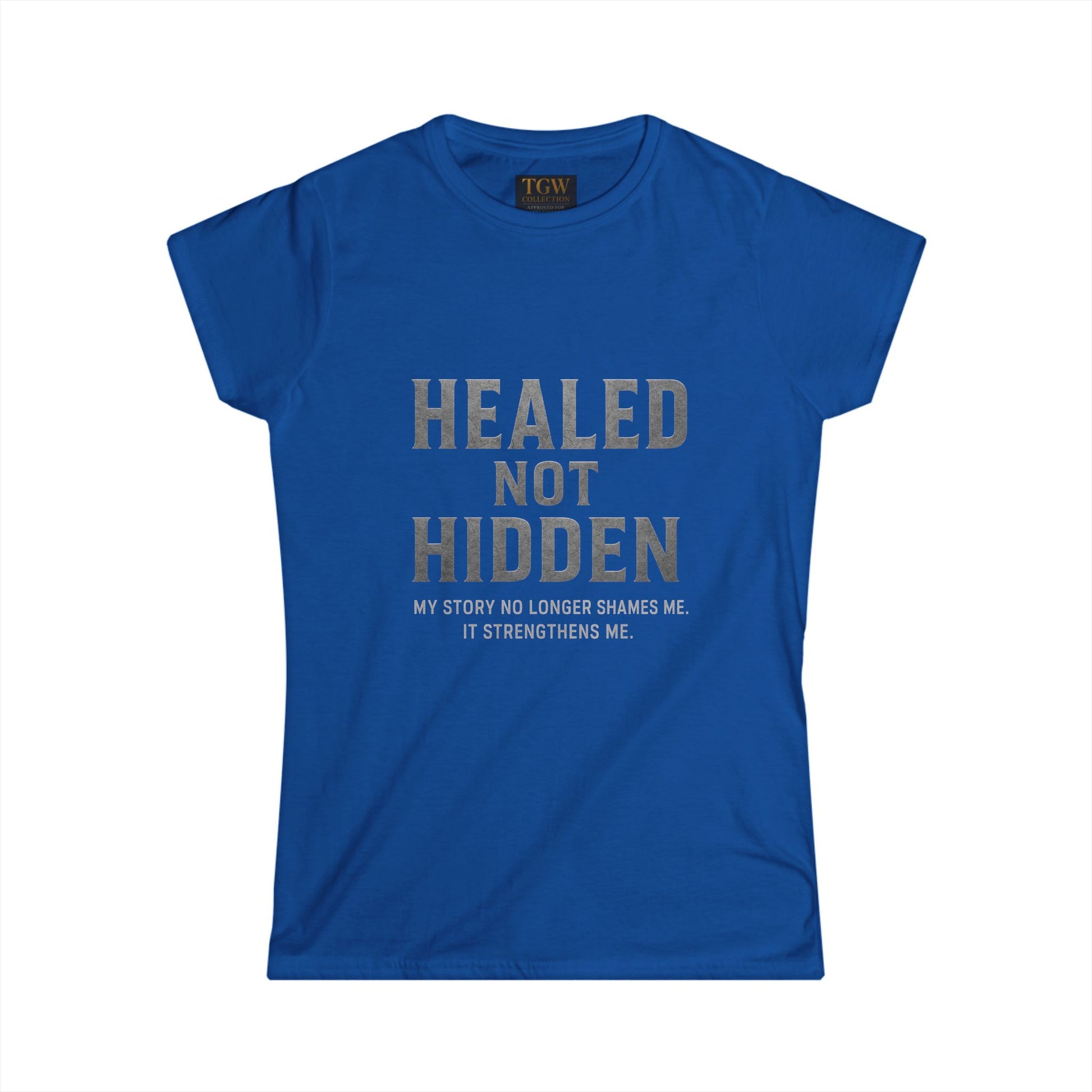 Empowering Women's Softstyle Tee - "Healed Not Hidden" Inspirational Shirt, Motivational Gift, Self-Love Apparel, Recovery Message
