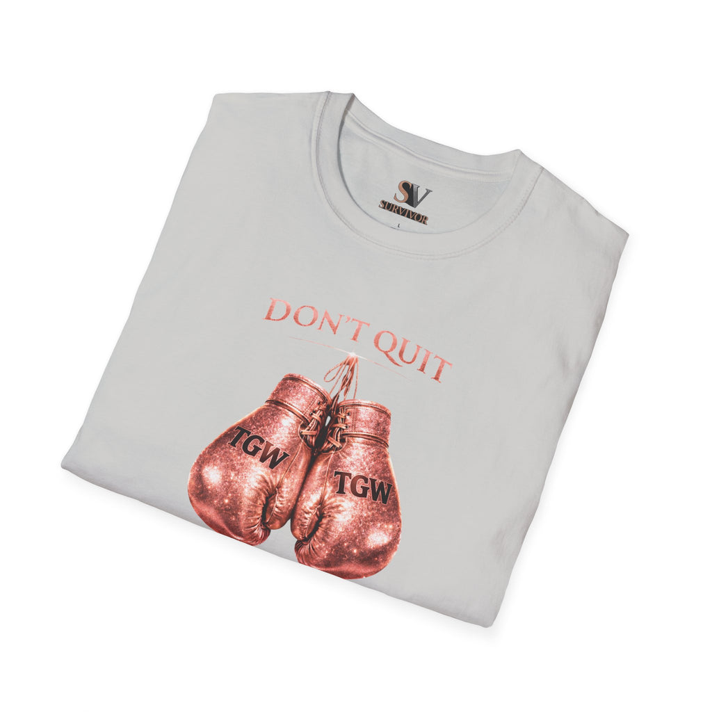 Rose Gold Energy Fight and Never Quit -  Softstyle T-Shirt