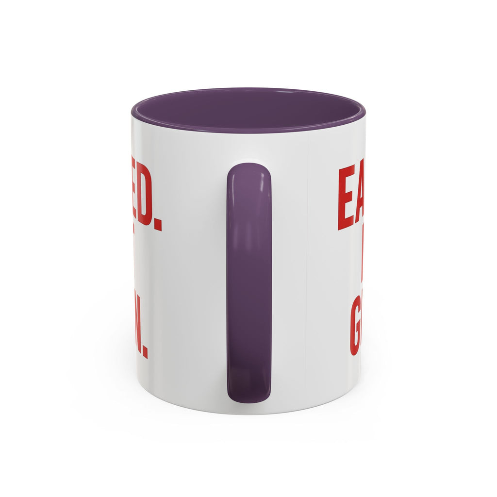 Motivational Coffee Mug - Earned Not Given Quote, Inspirational Gift, Office Decor, Custom Drinkware, Be Brave