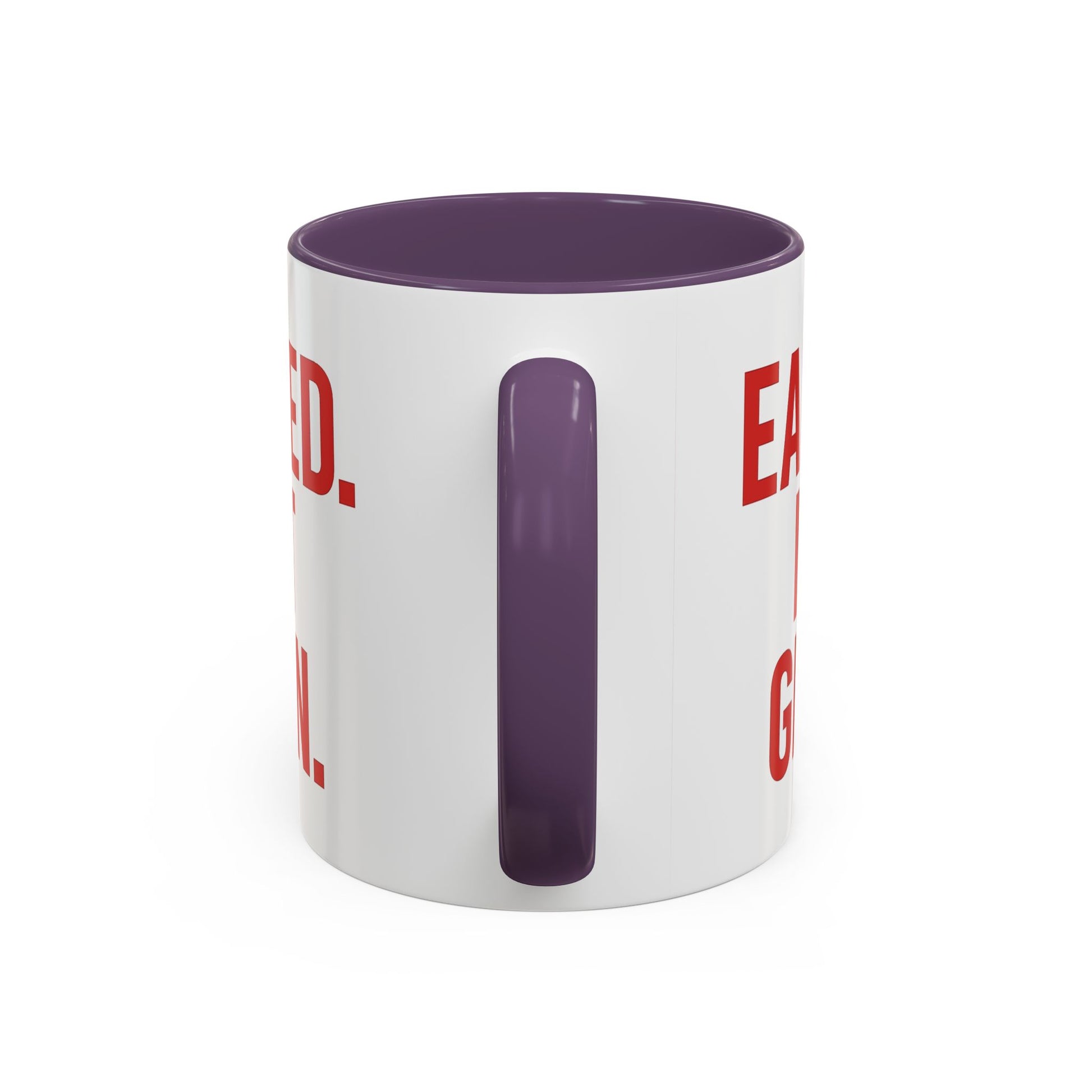 Motivational Coffee Mug - Earned Not Given Quote, Inspirational Gift, Office Decor, Custom Drinkware, Be Brave
