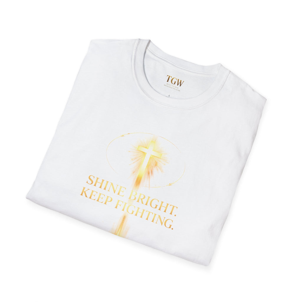 TGW Collection Greatness Approved TM - "Shine Bright. Keep Fighting" Softstyle T-Shirt