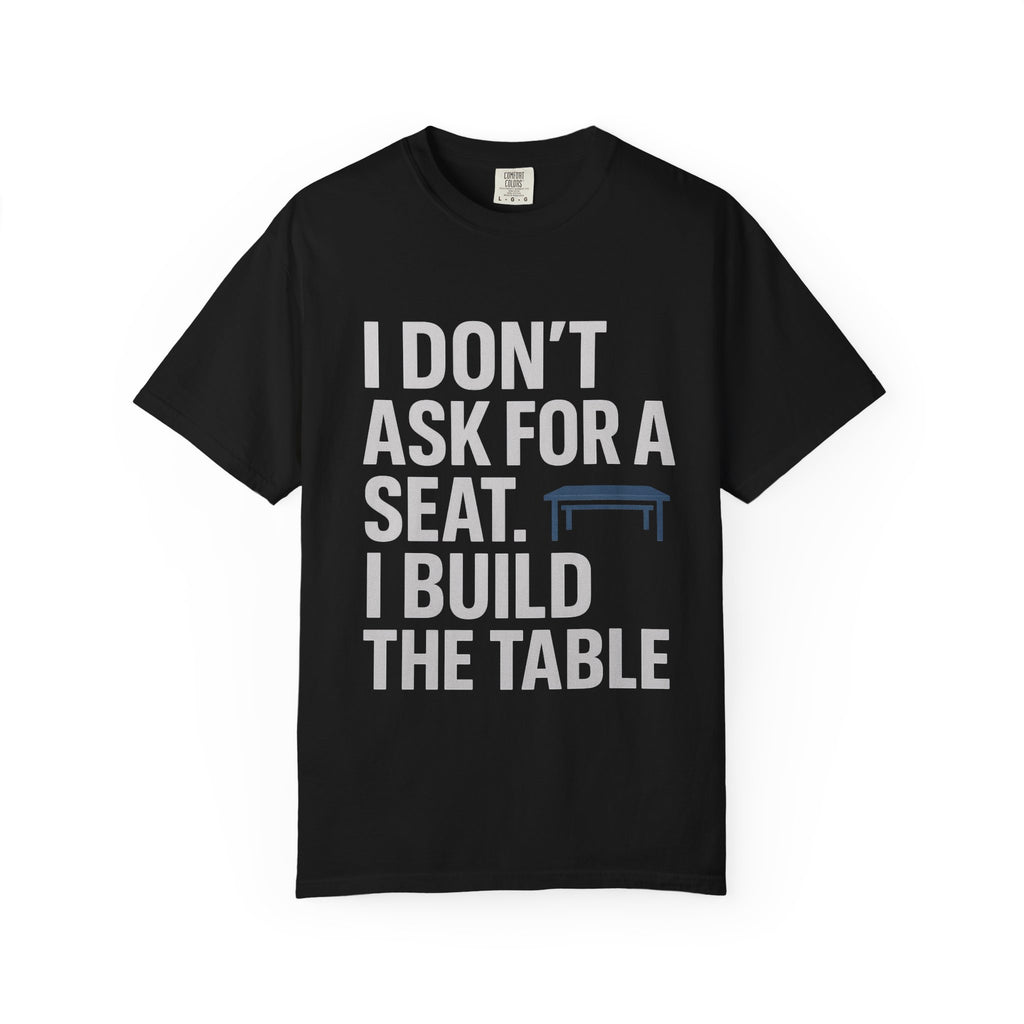 Empowerment Quote T-Shirt, Motivational Garment-Dyed Tee, Casual Wear, Gift for Achievers, Everyday Inspiration