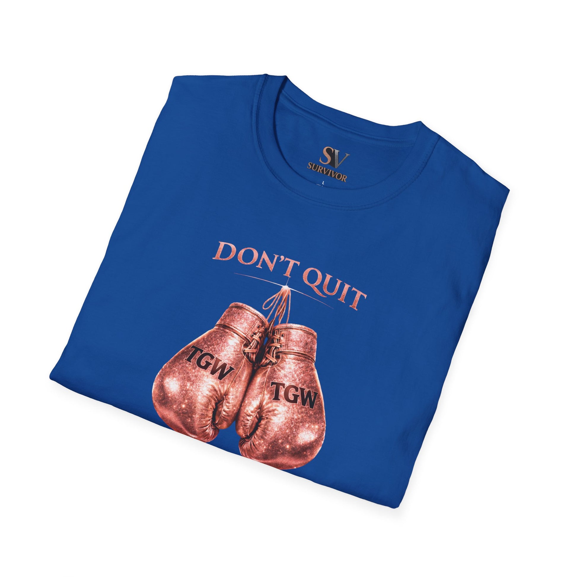Rose Gold Energy Fight and Never Quit -  Softstyle T-Shirt